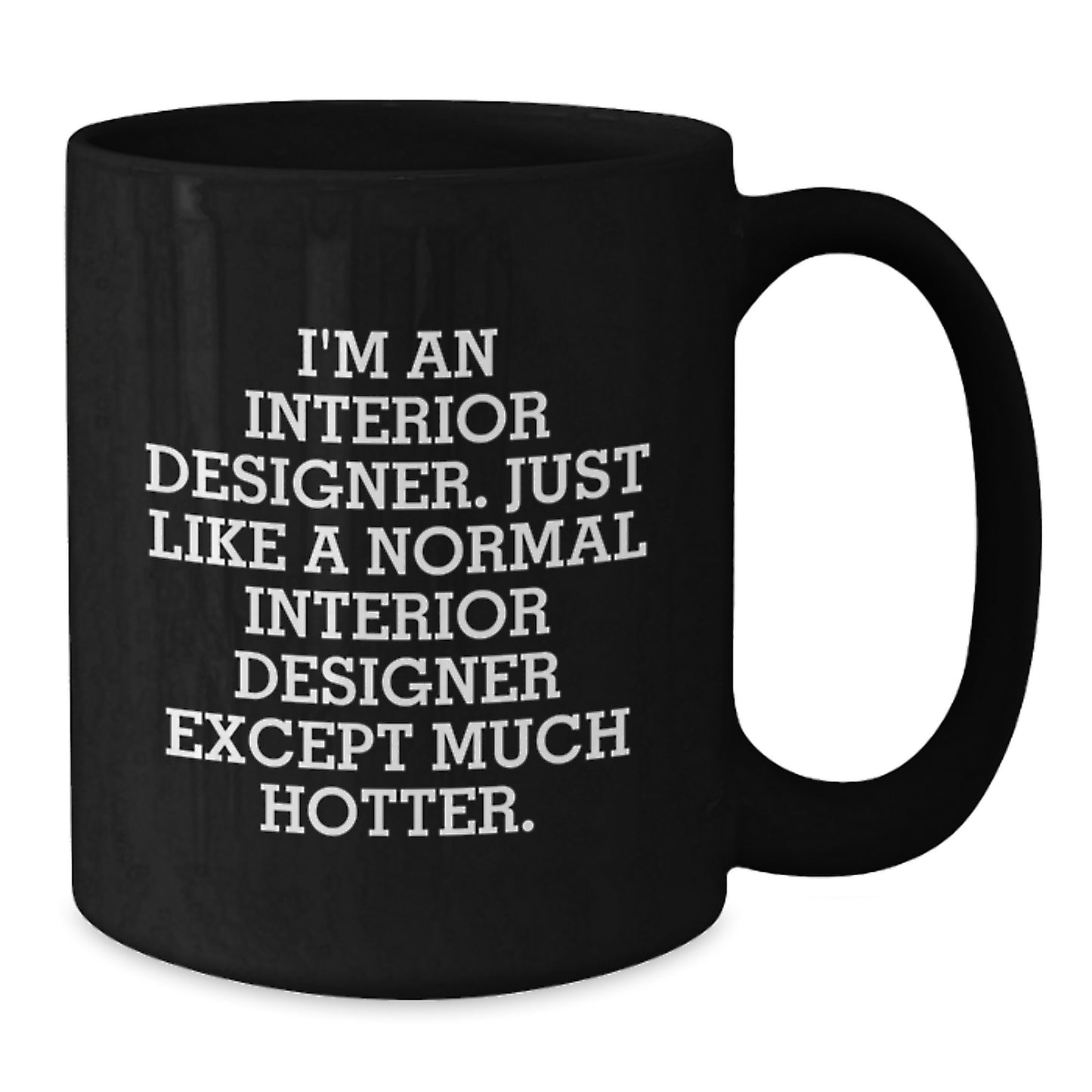 Interior Designer Gifts, Funny Quote, Unique Black Coffee Mugs for Dad on Father's Day Unique Gifts from Family - Additional
