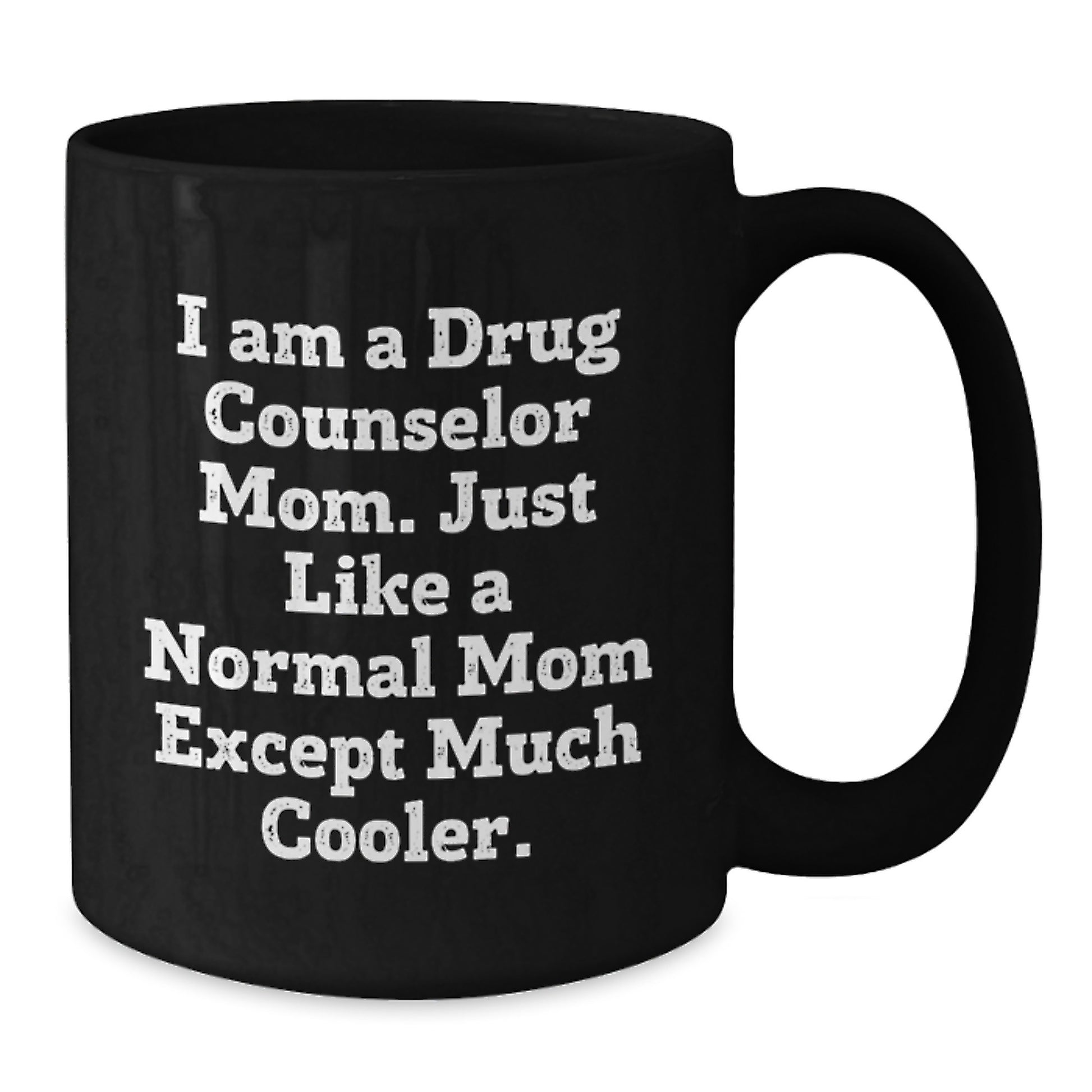 Drug Counselor Mom Black Novelty Mug Birthday Gift for Friends - Additional