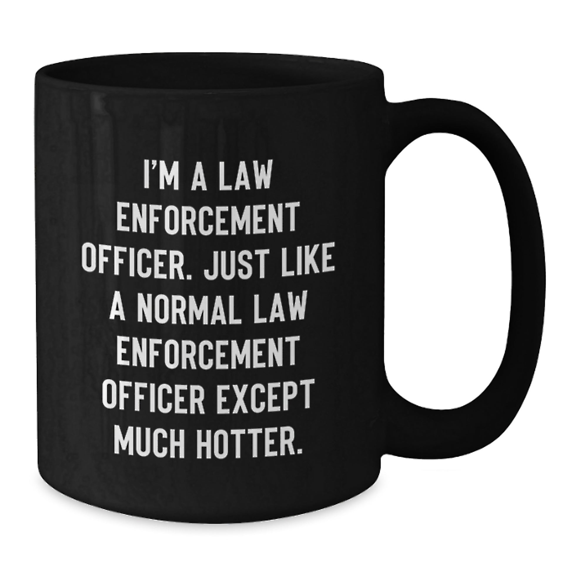 Funny Law Enforcement Officer Gifts from Friends - Black Coffee Mug for Christmas Unique Gifts - Additional