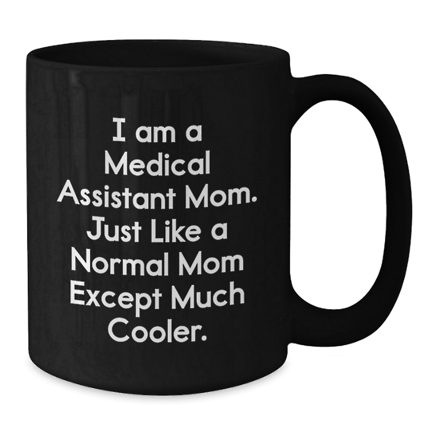 Cool Medical Assistant Mom Mug – Birthday Gift for Friends – Black Mug - Additional