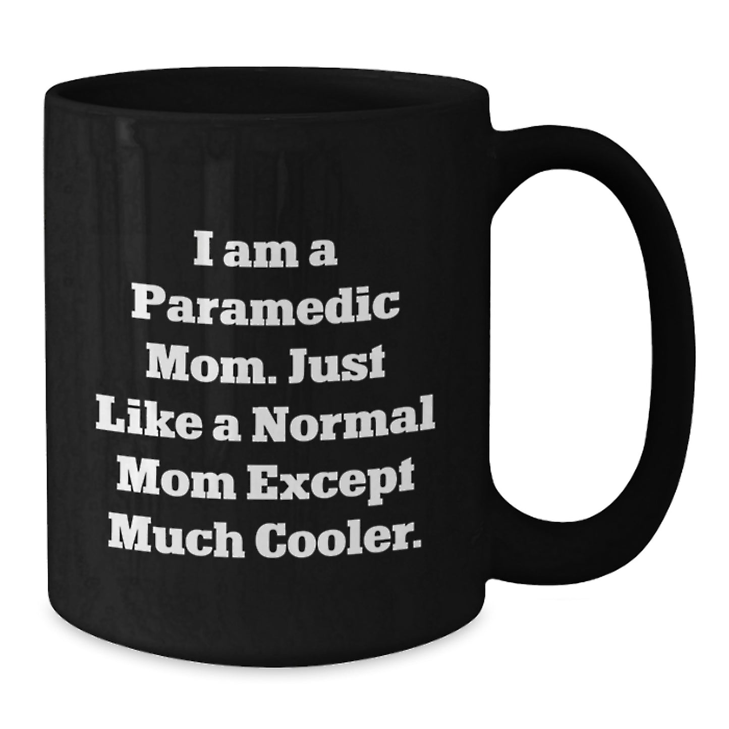 Cool Paramedic Mom Mug Novelty Birthday Gift for Friends - Additional