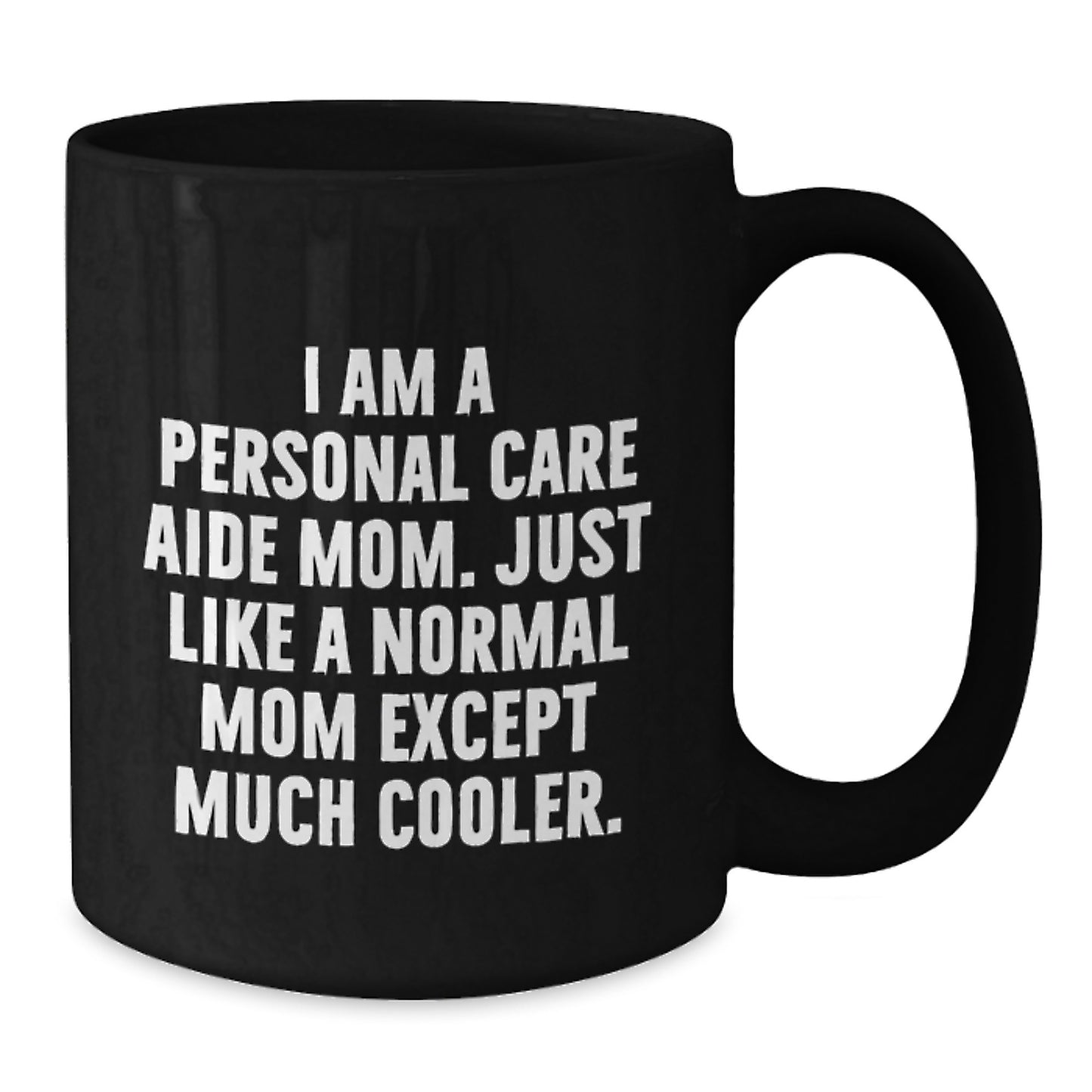 Sassy Cool Personal Care Aide Novelty Mug for Friends Birthday Gift - Additional