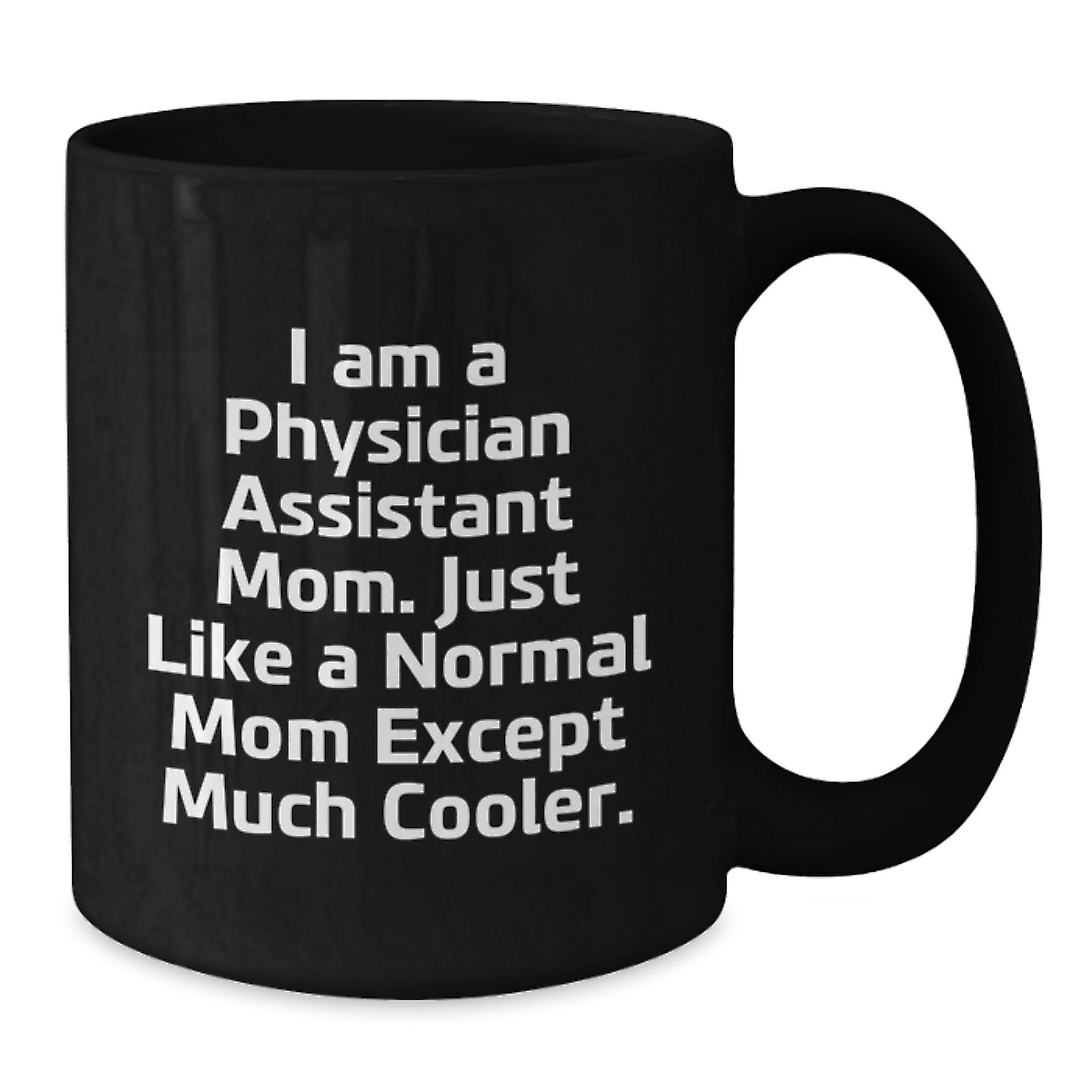 Funny Physician Assistant Mom Gifts - I Am A Physician Assistant Mom, Gifts from Mom to Physician Assistant, Birthday Unique Gifts - Additional
