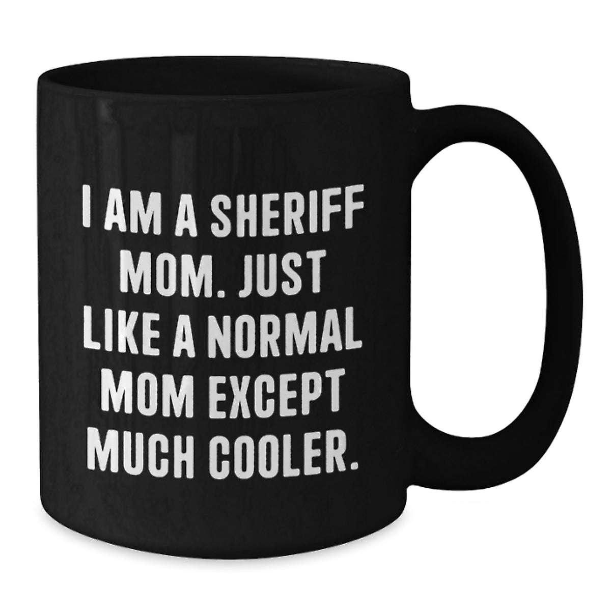 Sheriff Mom A Cool Keepsake Mug For Her - Christmas Gift - Additional