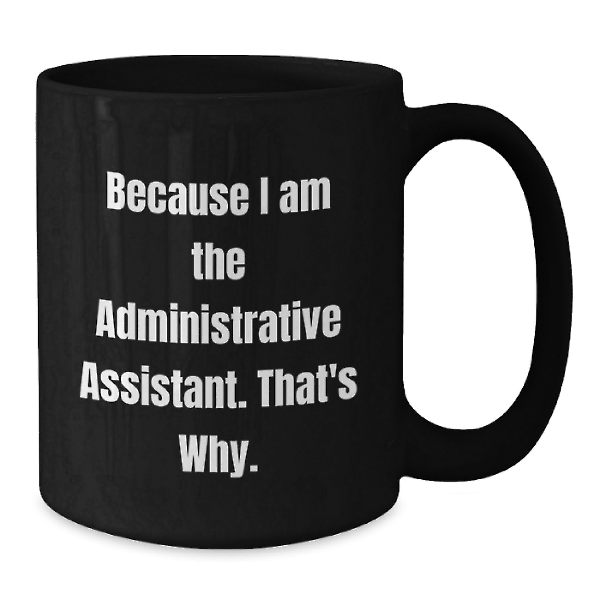 Administrative Assistant Keepsake Black Coffee Mug Birthday Gift for Him - Additional