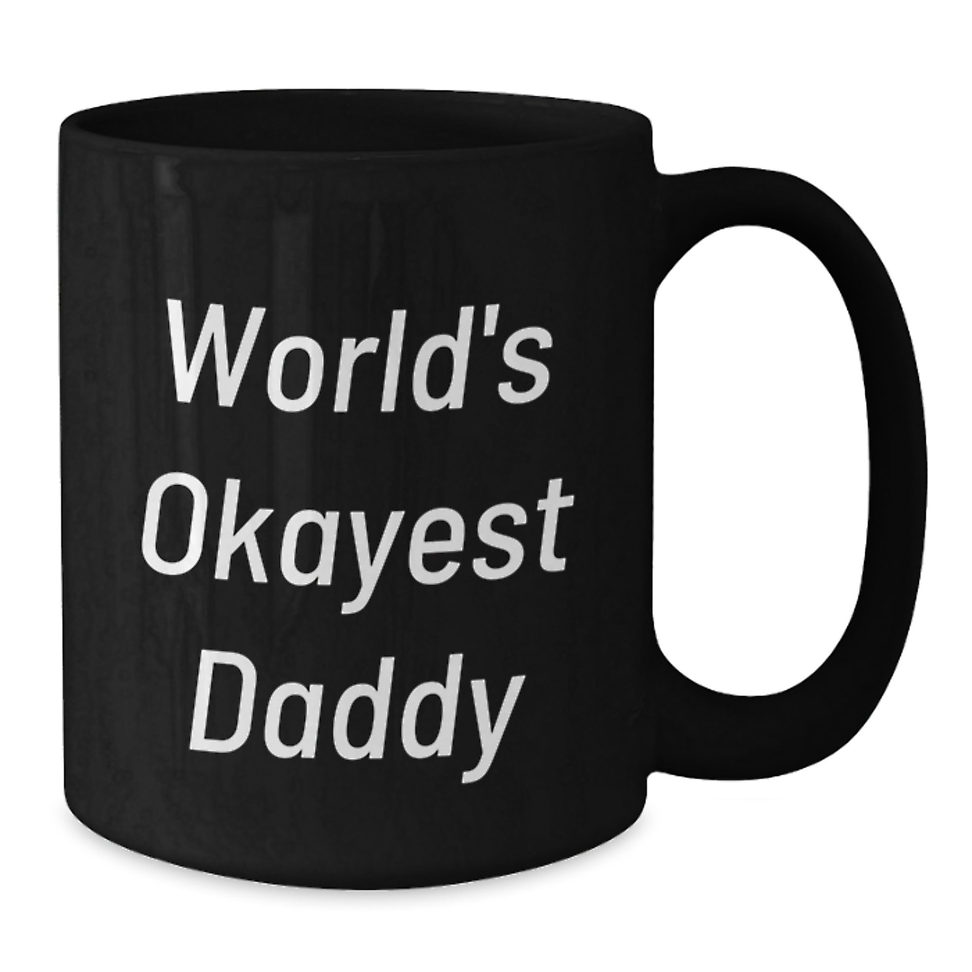 Birthday Gift for Her Present World's Okayest Daddy Black Coffee Mug - Additional