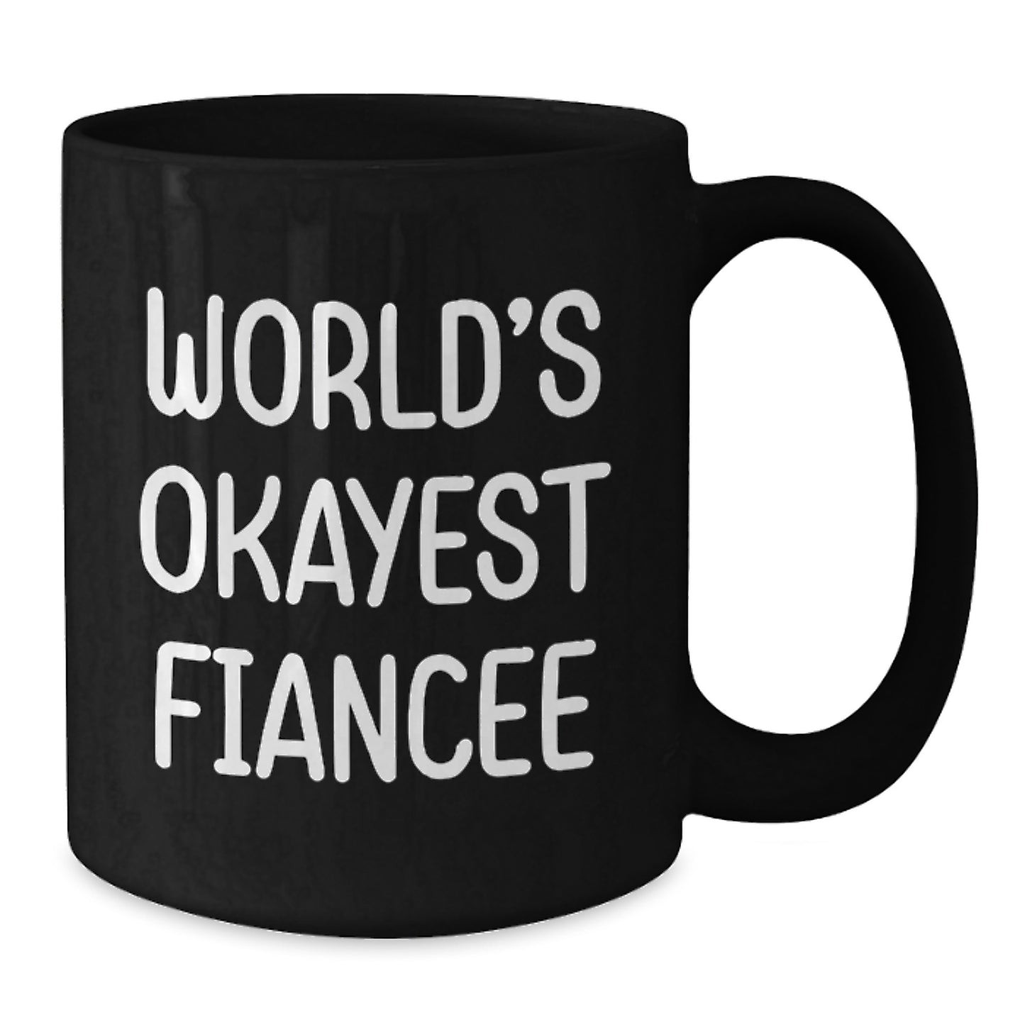 'World's Okayest Fiancee' Novelty Black Mug for Friends Birthday Gift - Additional