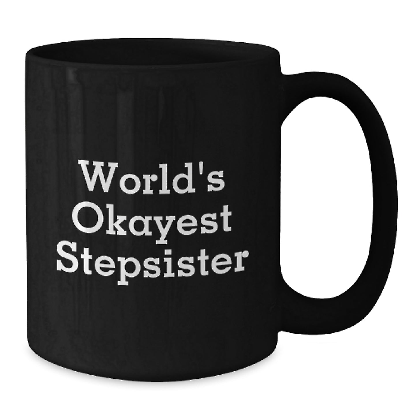 Stepsister Keepsake Black Coffee Mug for Him 11oz Birthday Gift - Additional