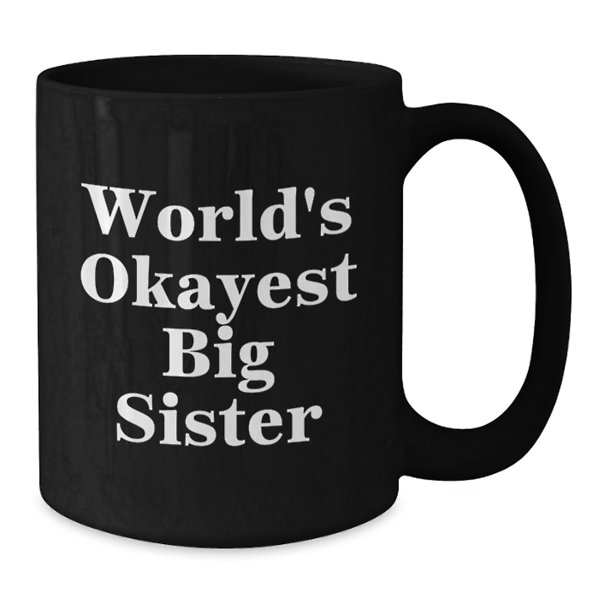 Funny Big Sister Gifts from Family - Christmas Unique Gifts for Big Sister - Black Coffee Mug - Additional