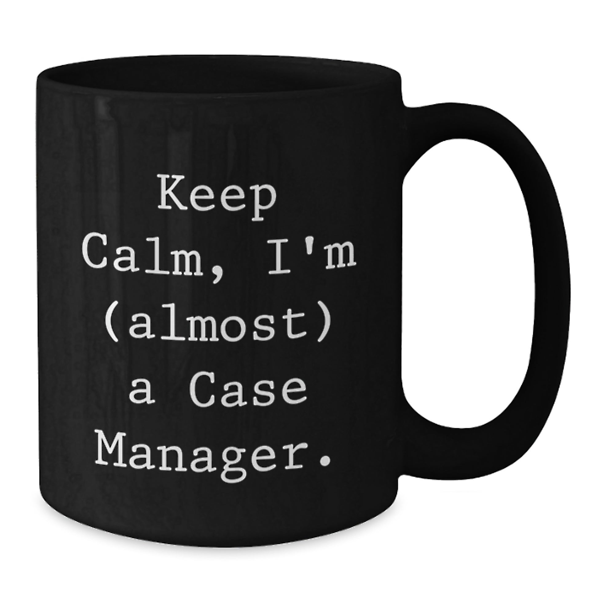 Funny Case Manager Gifts, Black Coffee Mugs for Case Manager, 'Keep Calm, I'm (almost) A Case Manager.' Valentine's Unique Gifts from Friends to Case Manager - Additional