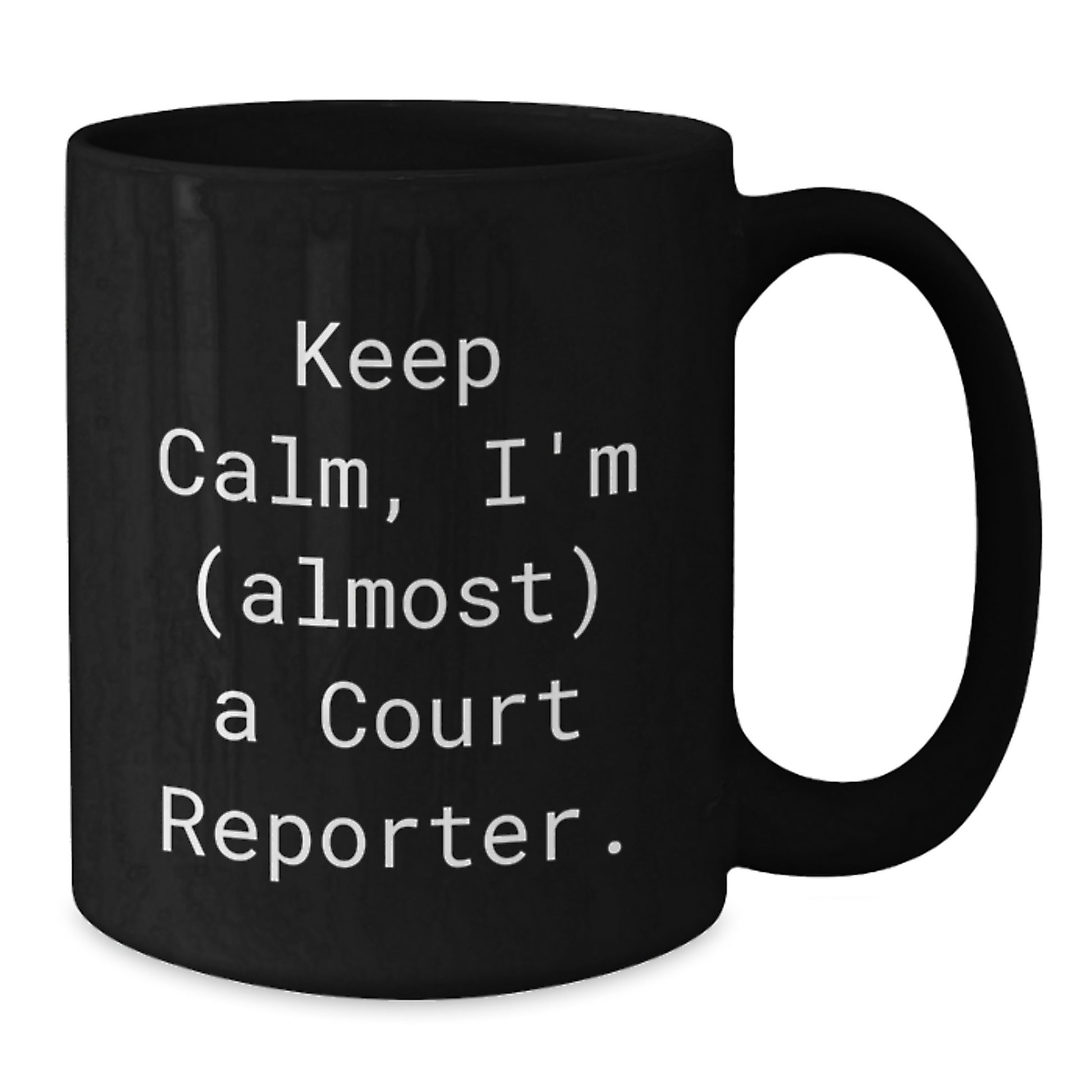 Funny Court Reporter Gifts, I'm (almost) A Court Reporter. Valentine's Unique Gifts from Friends, Black Coffee Mug for Court Reporter - Additional