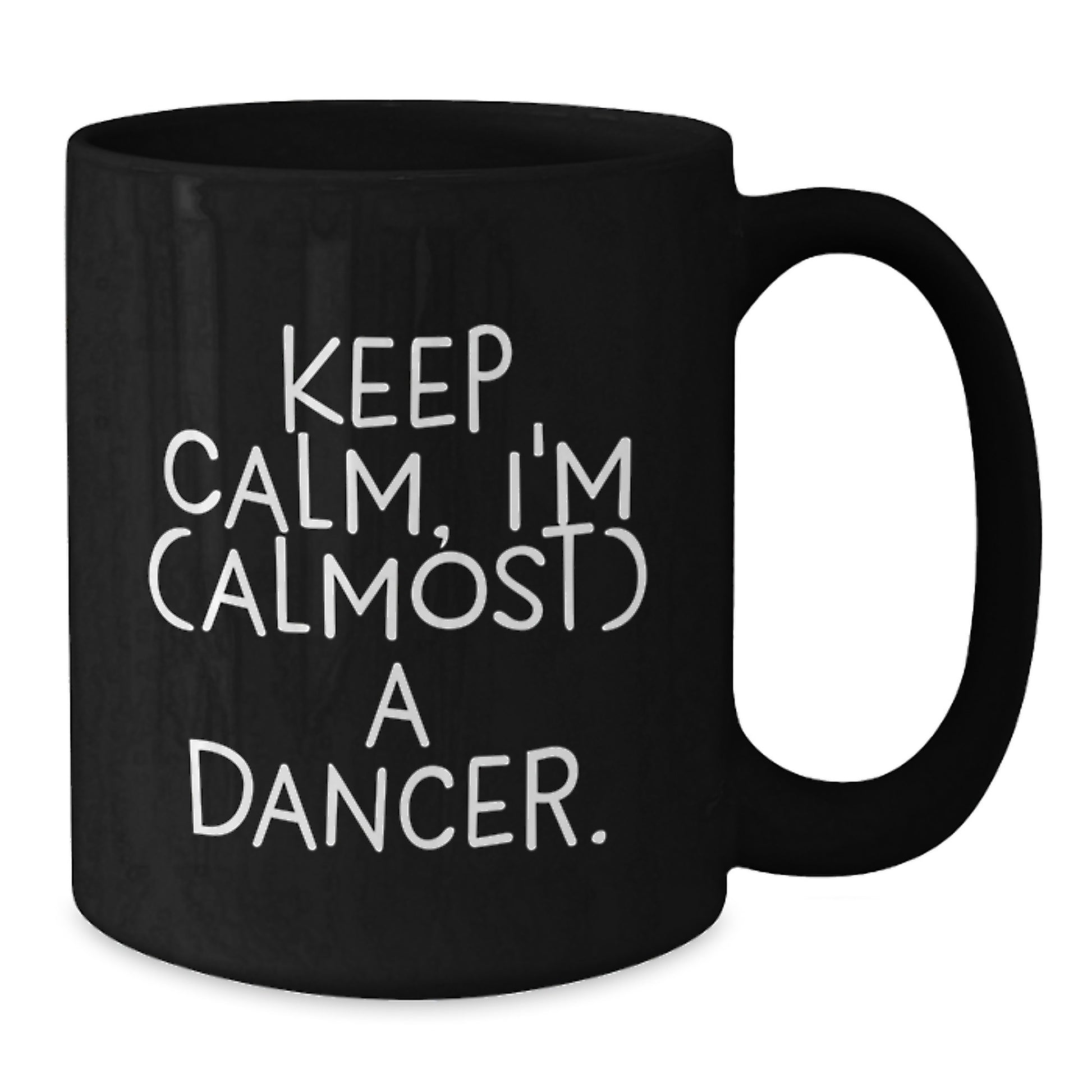 Funny Dancer Gifts from Friends or Family - Keep Calm I'm (almost) A Dancer Black Coffee Mug for Dancer Lover on Valentine's - Additional