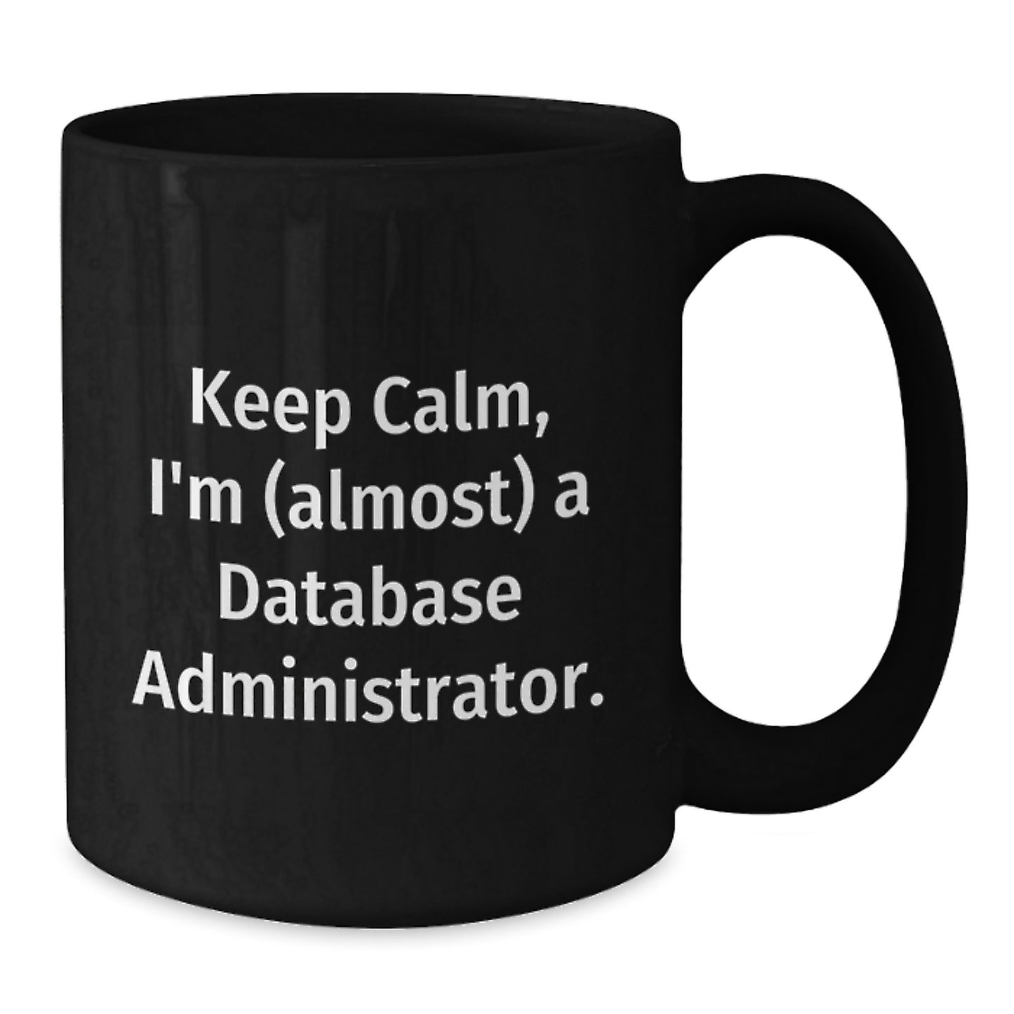 Database Administrator Keepsake Black Coffee Mug for Him Birthday Gift - Additional