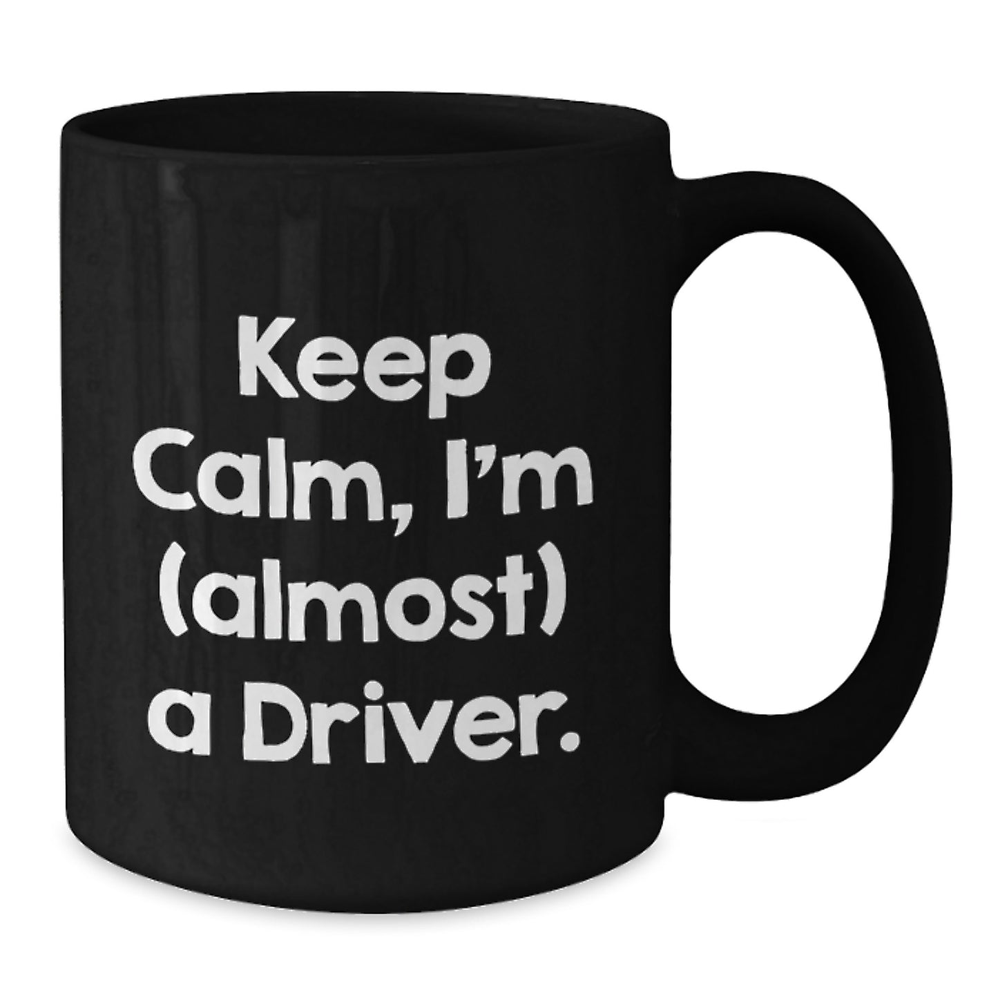 Driver Keeps Calm, I'm (Almost) A Driver Keepsake Mug for Friends Gift - Additional