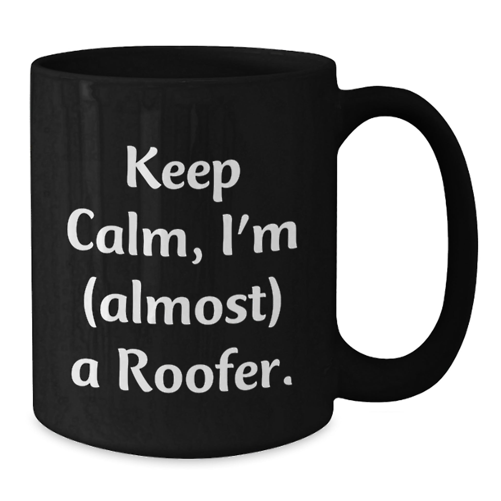 Funny Roofer Gifts for Men, Birthday Unique Roofer Mug, 'Keep Calm I'm (almost) A Roofer', Black Coffee Mug, Gifts from Friends to Family - Additional