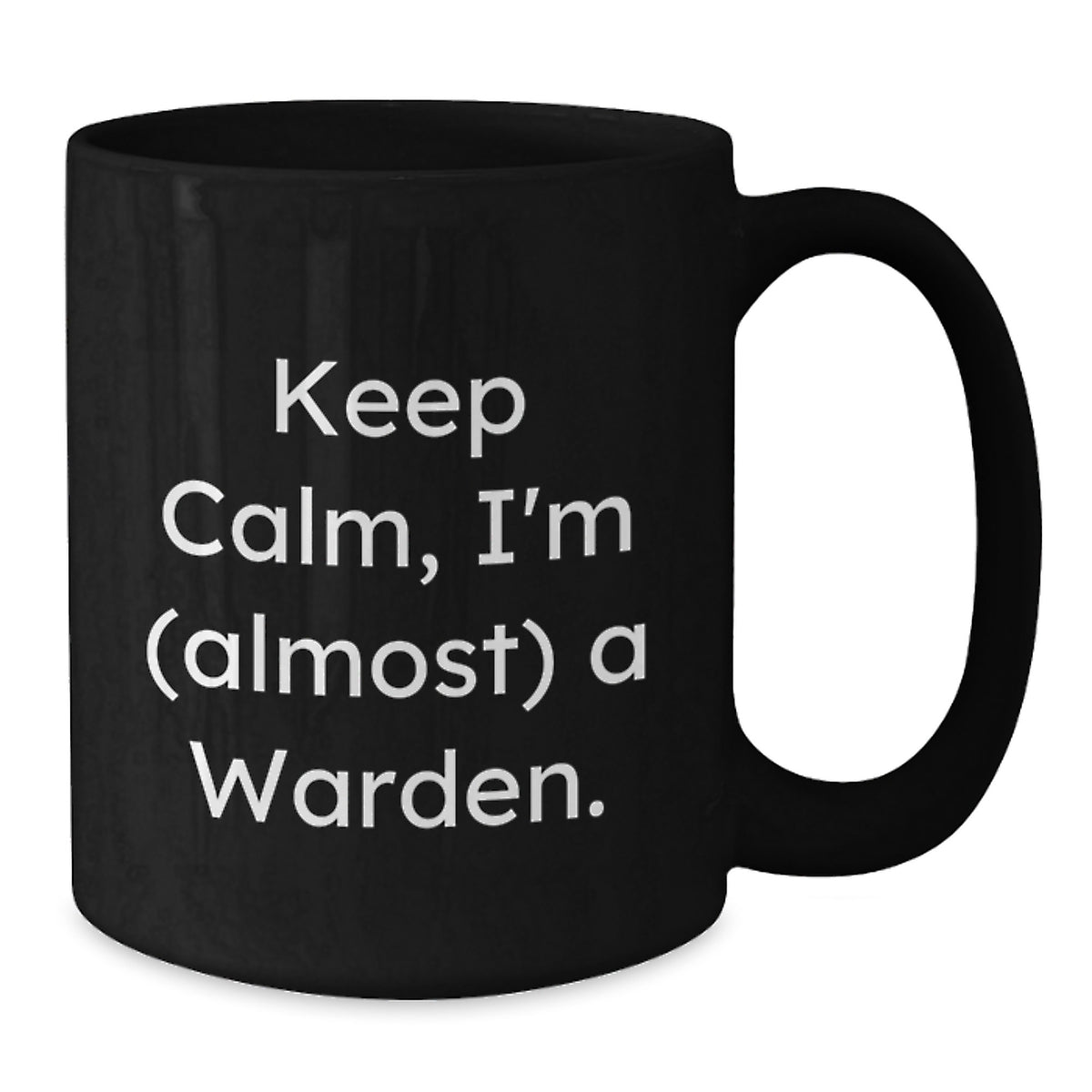 Warden Gift for Him Keep Calm, I'm (Almost) A Warden Keepsake Mug - Additional