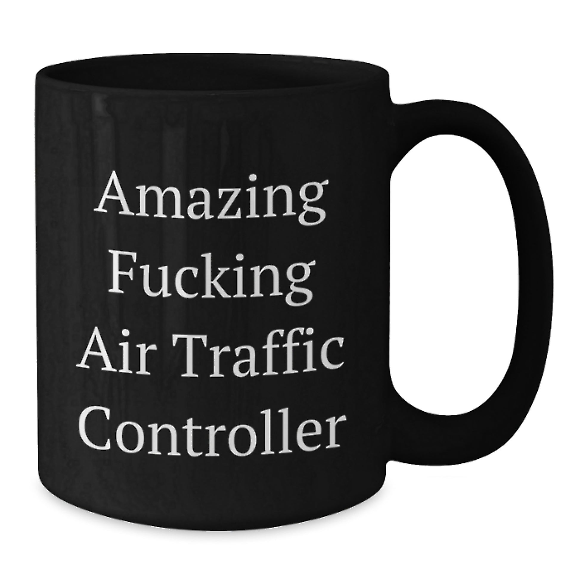 Funny Air Traffic Controller Quotes Gifts from Friends to Birthday Men Air Traffic Controller Black Coffee Mug - Additional