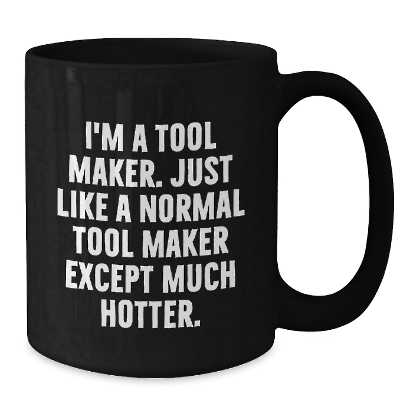 Funny Tool Maker Black Coffee Mugs Gifts from Friends - Unique Graduation Gifts for Tool Makers - Additional