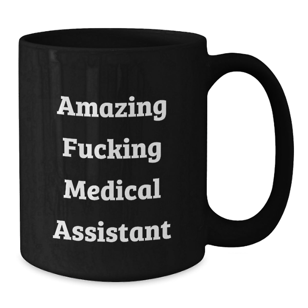 Medical Assistant Gift for Him - Amazing Fucking Medical Assistant - Additional