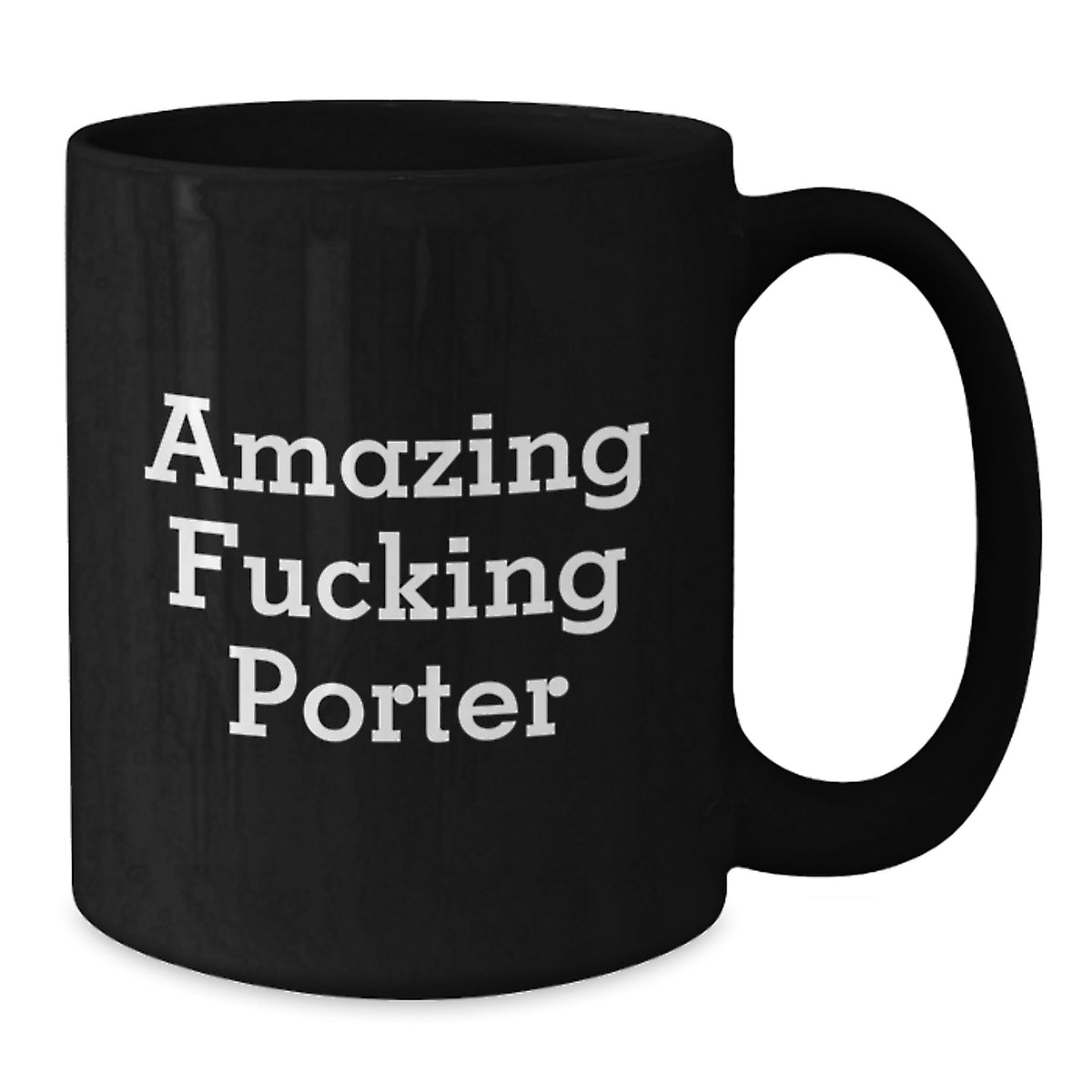 Porter Coffee Mug Gift for Him - Amazing Fucking Porter Keepsake - Additional