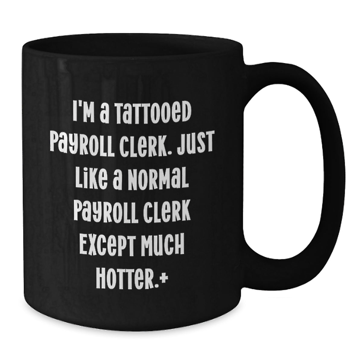 Payroll Clerk Gift For Him - Tattooed Payroll Clerk Keepsake Mug - Additional