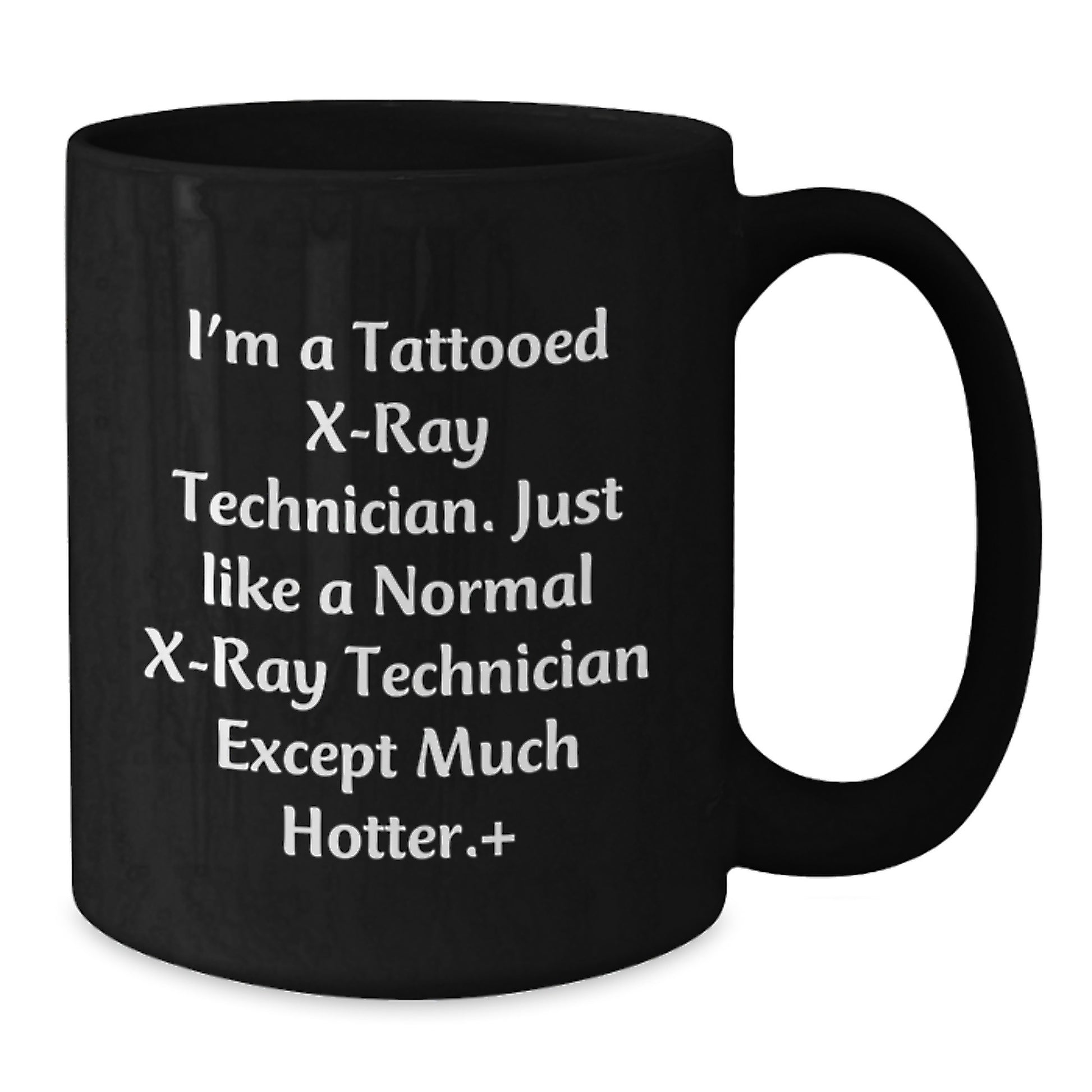 Funny X-Ray Technician Gifts for Him Birthday Unique Mugs from Friends, X-Ray Technician Black Coffee Mug Hotter Than Normal - Additional