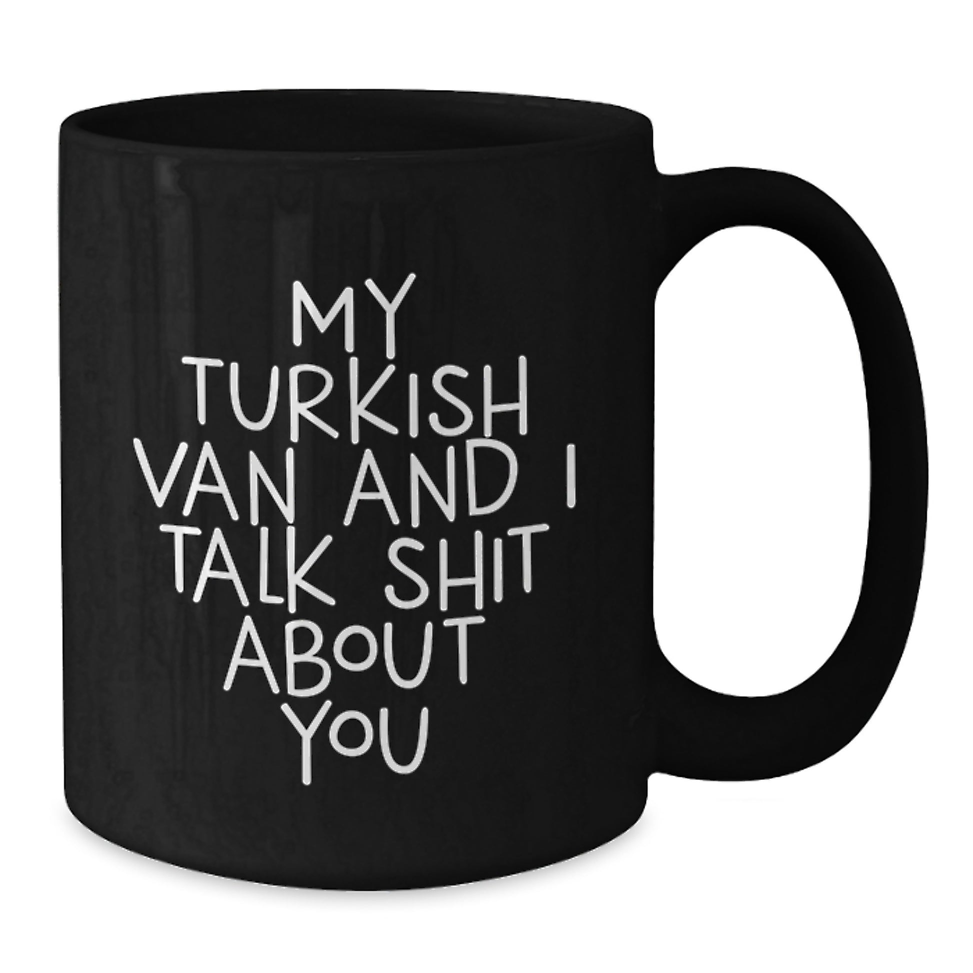 Funny Turkish Van Cat Gifts for Men, Women, Friends, Valentine's Unique Gifts from Lover, Turkish Van Cat Black Coffee Mug, 'My Turkish Van And I Talk Shit About You' - Additional