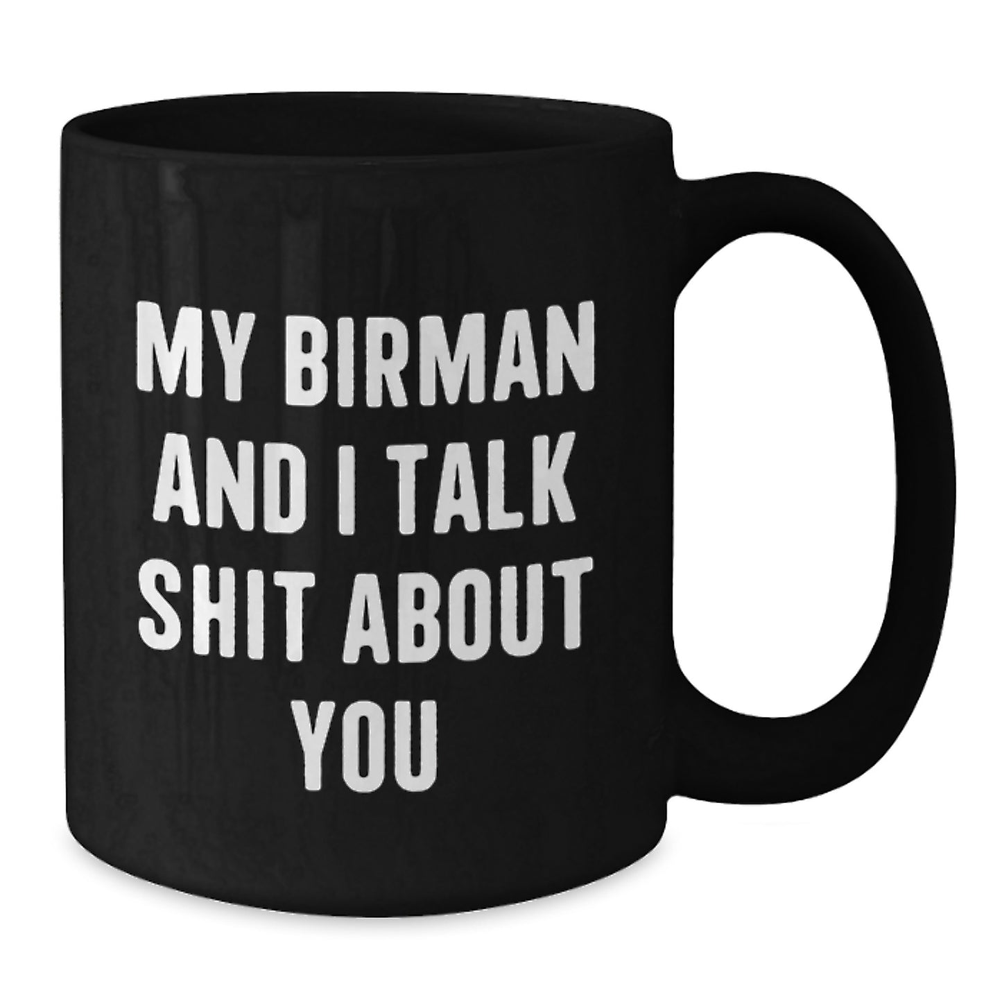 Funny Birman Cat Gifts from Men to Friends - 'My Birman And I Talk Shit About You' Christmas Unique Mugs - Additional