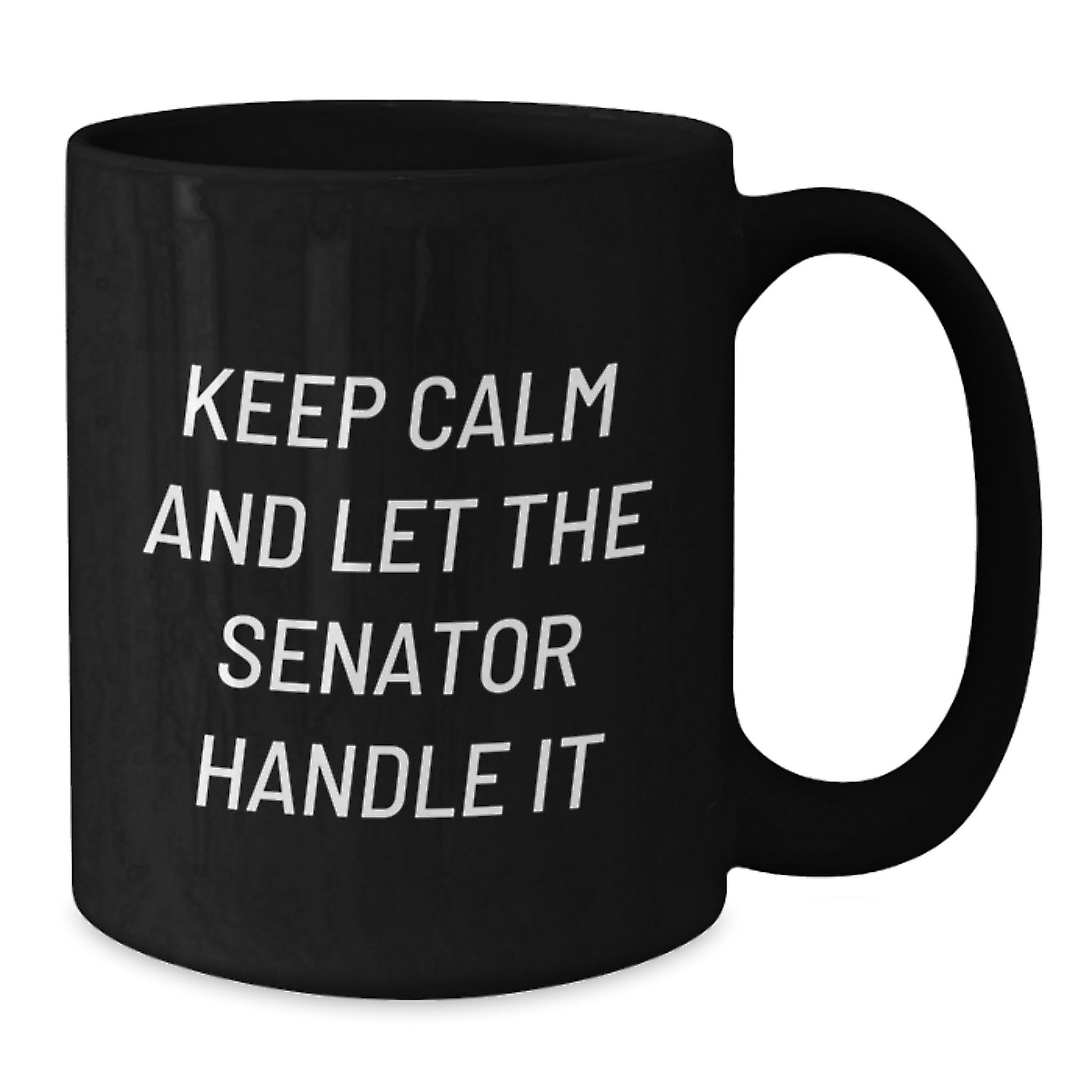 Senator Black Coffee Mugs Funny Christmas Unique Gifts from Men to Senator and Friends - Additional