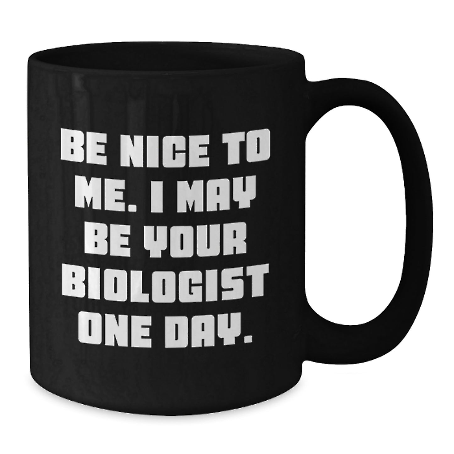 Funny Biologist Gifts from Friends for the Coffee Lover in Black Ceramic Mug - Additional
