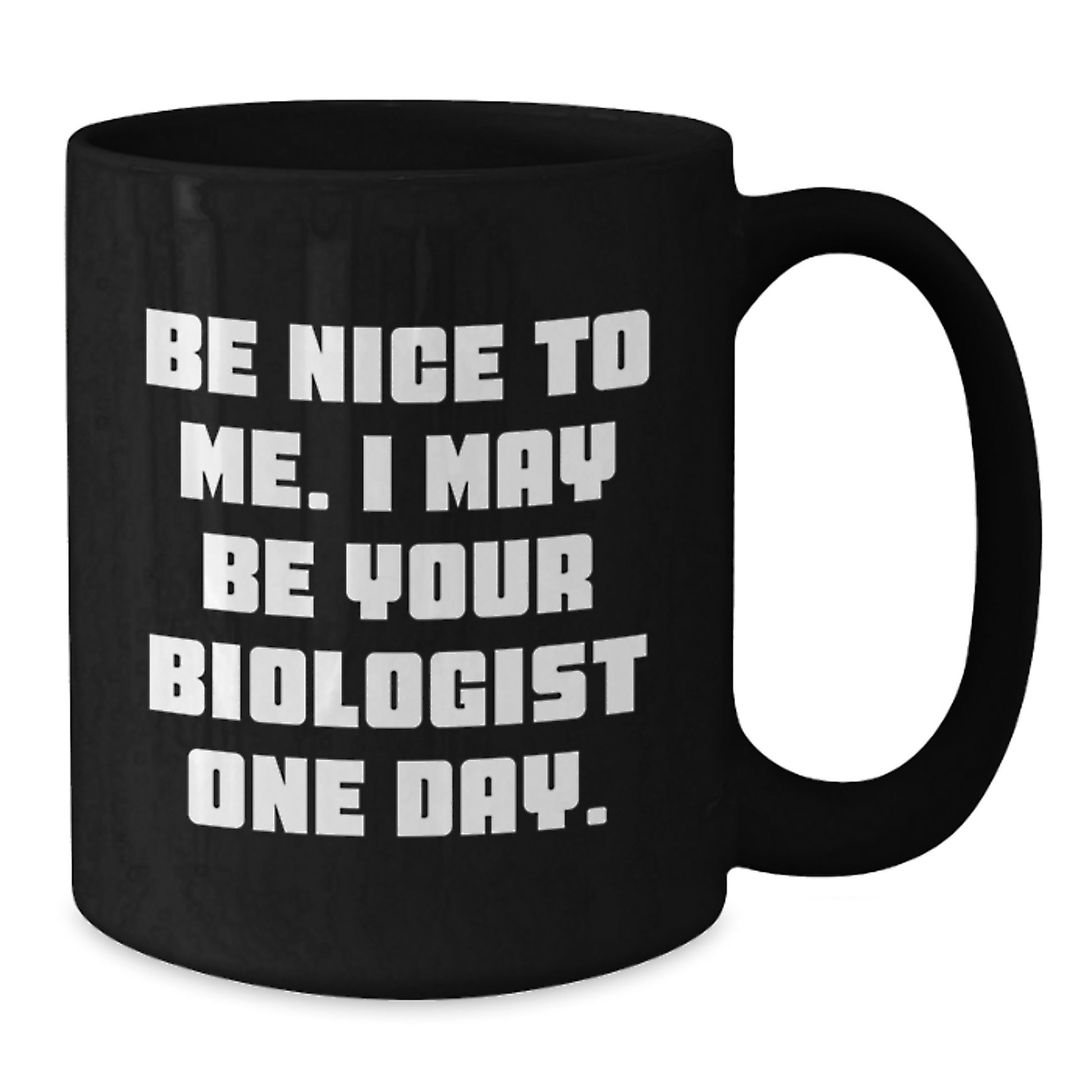Funny Biologist Gifts from Friends for the Coffee Lover in Black Ceramic Mug - Additional