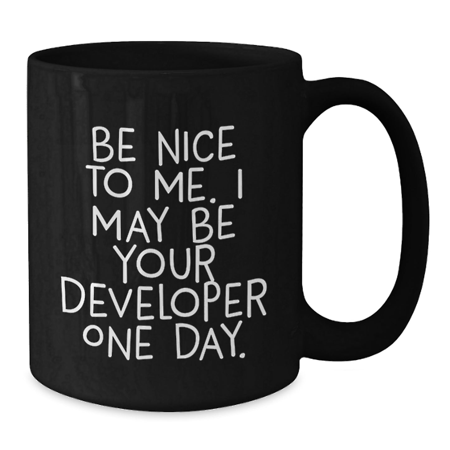Funny Developer Gifts for Friends from Coworkers, Unique Black Coffee Mug with Be Nice To Me. I May Be Your Developer One Day., Christmas Unique Gifts for Developer Enthusiasts - Additional