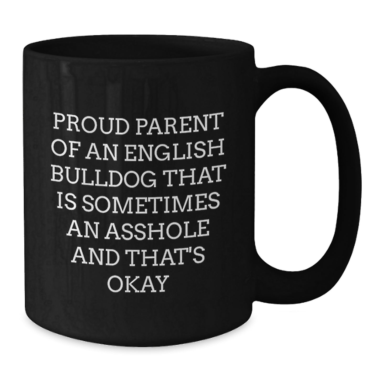 Funny English Bulldog Mom Dad Valentine's Black Coffee Mug - Proud Parent Quotes Gifts from Family to Friends - Additional