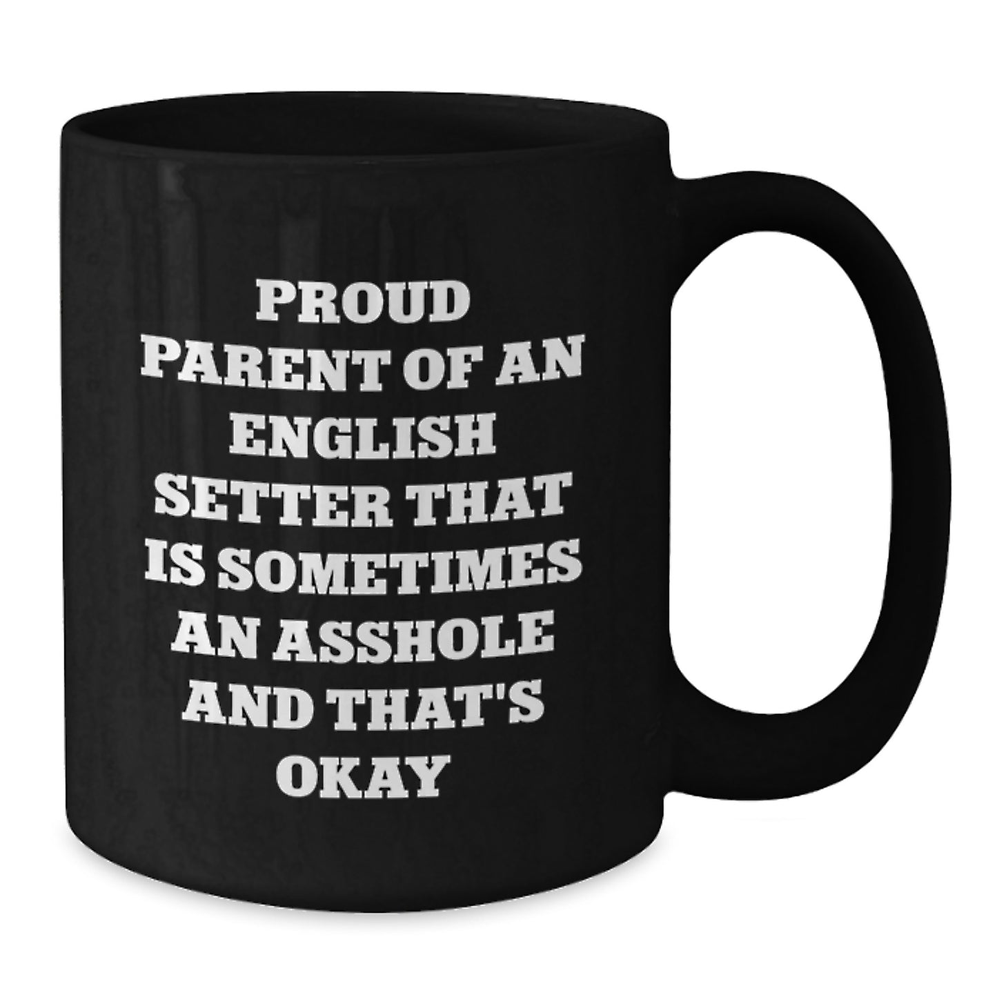 English Setter Dog Funny Birthday Unique Gifts from Friends for Proud Parents of English Setters Black Coffee Mug - Additional
