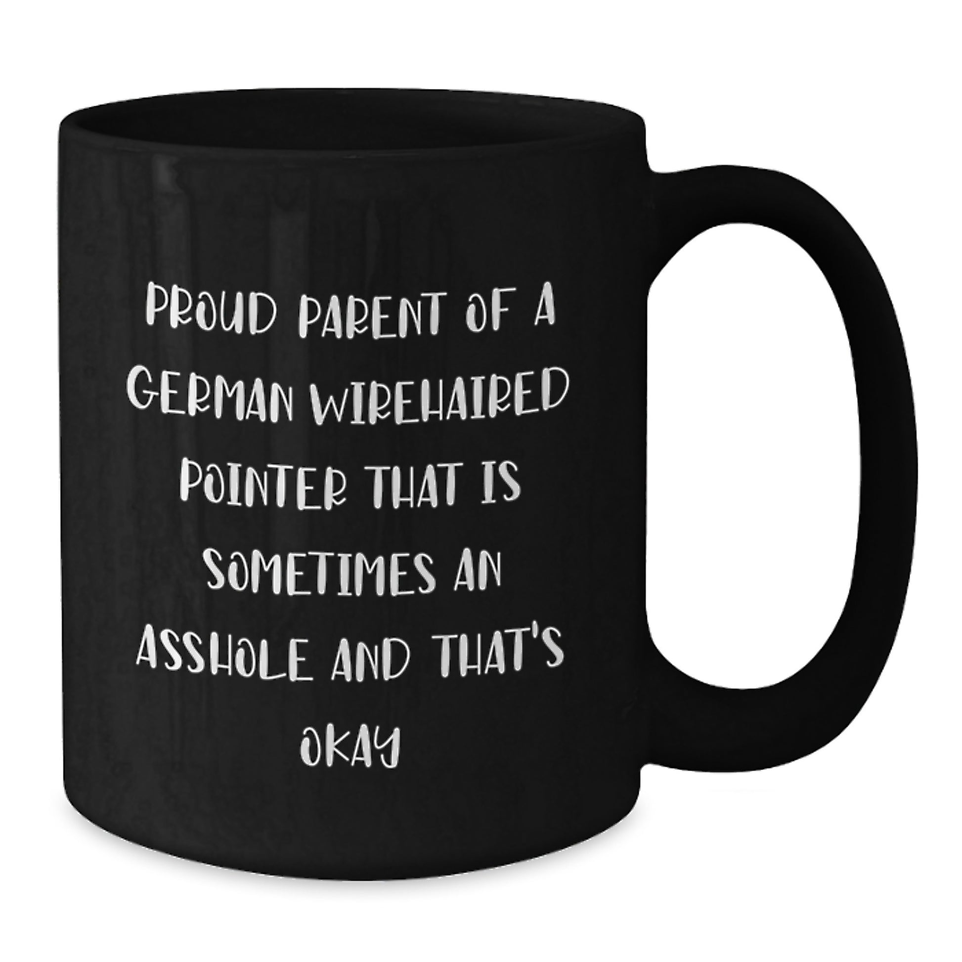 Funny German Wirehaired Pointer Dog Birthday Unique Gift - Proud Parent Mug for German Wirehaired Pointer Lovers - Gifts from Men to Women Friends - Black Coffee Mug - Additional