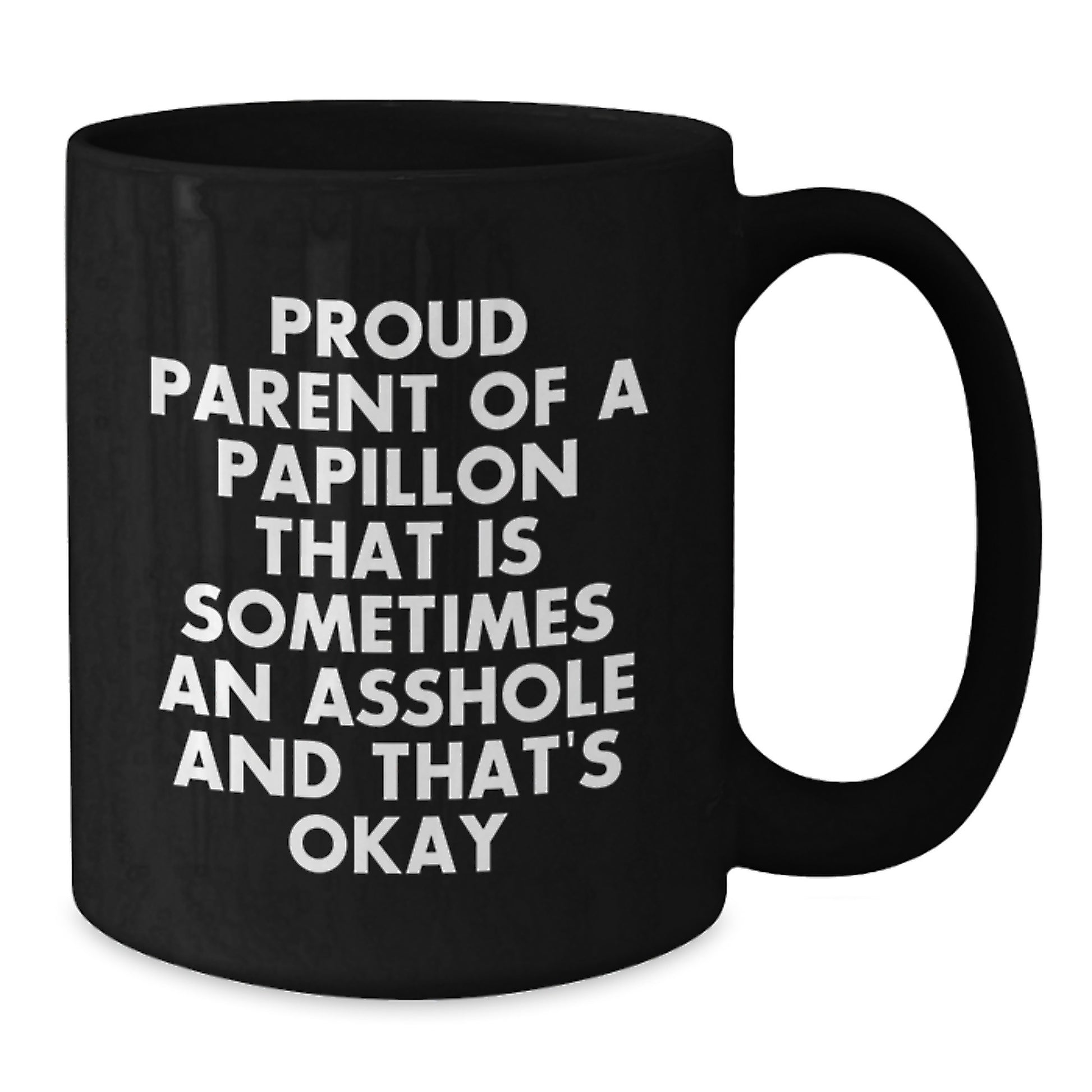 Proud Papillon Dog Parent Funny Quote Black Coffee Mug Gifts from Men to Friends on Father's Day - Additional