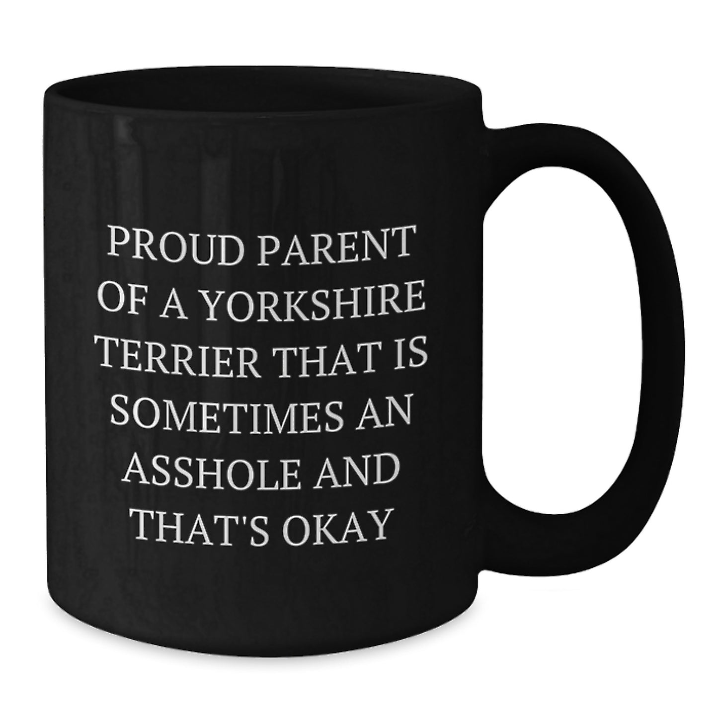 Funny Yorkshire Terrier Dog Gifts for Birthday - Gifts from Friends and Family - Black Coffee Mug with Proud Parent Quote - Additional