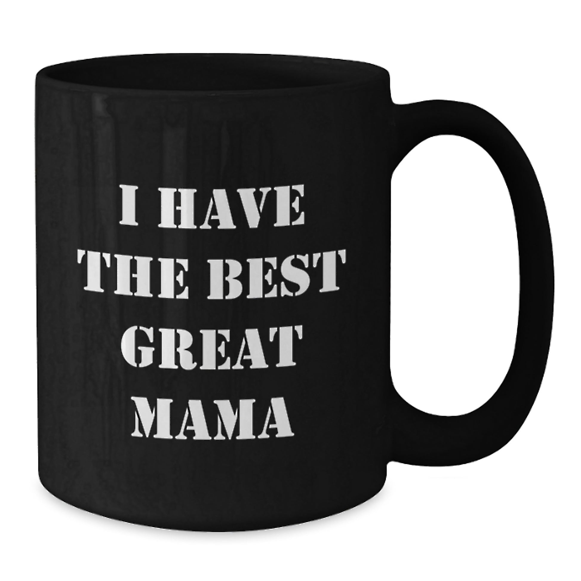 Funny Mama Gifts, I Have The Best Great Mama Black Coffee Mug, Christmas Unique Gifts from Men to Mama - Additional
