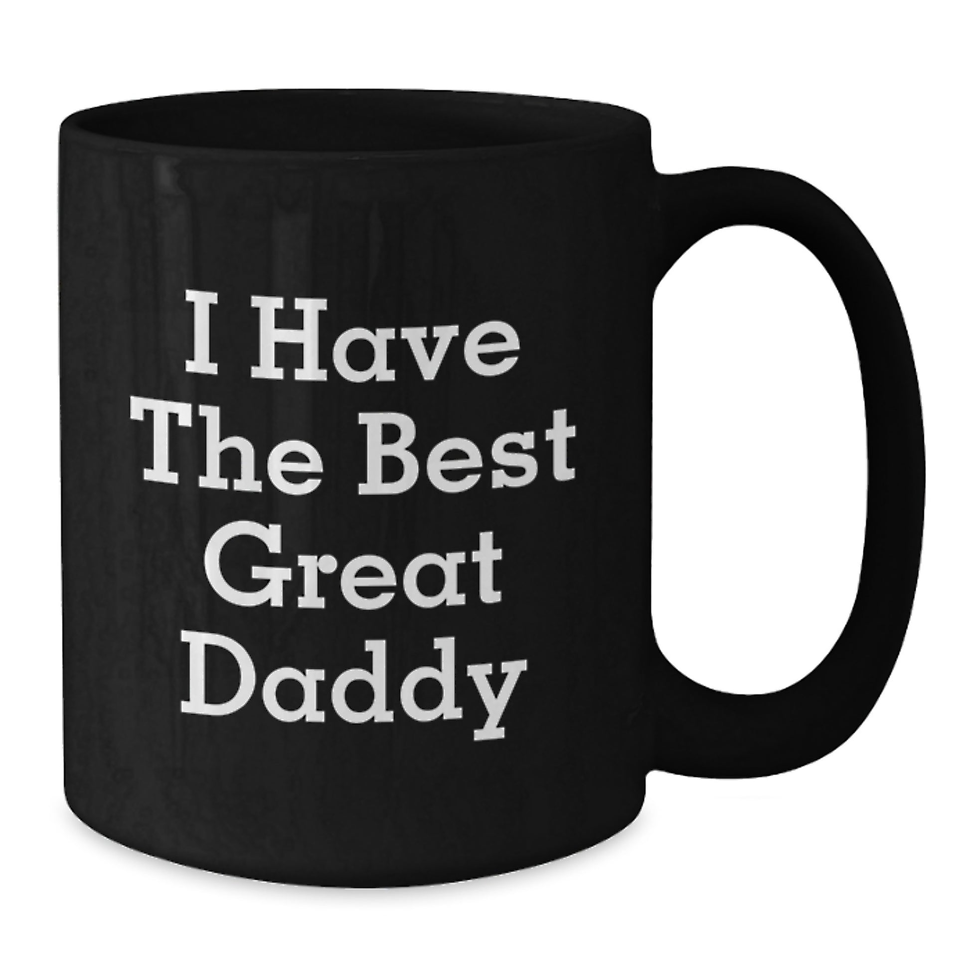 Funny Daddy Gifts, Inspirational Black Coffee Mug, I Have The Best Great Daddy, Gifts from Men to Daddy, Perfect for Christmas Unique Gifts - Additional