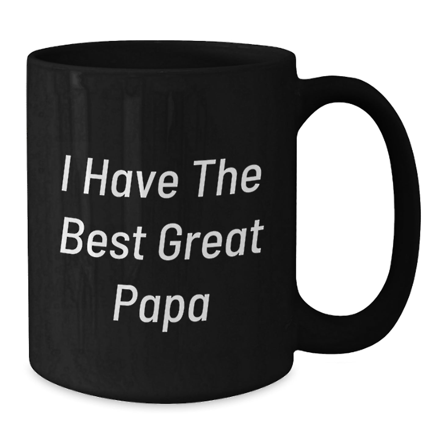 Funny Papa Birthday Unique Gifts from Family, I Have The Best Great Papa, Black Coffee Mug for Papa - Additional