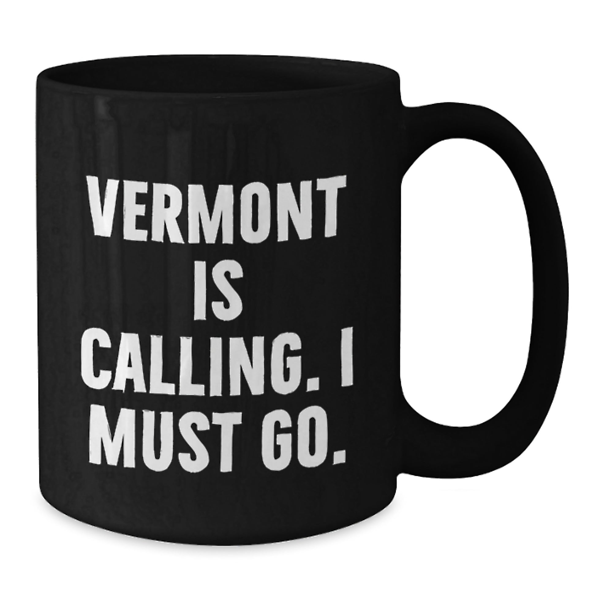 Gifts from Friends and Family for Vermont Lovers, Black Coffee Mug, Funny Quote 'Vermont Is Calling. I Must Go.' Christmas Unique Gifts for Men and Women - Additional