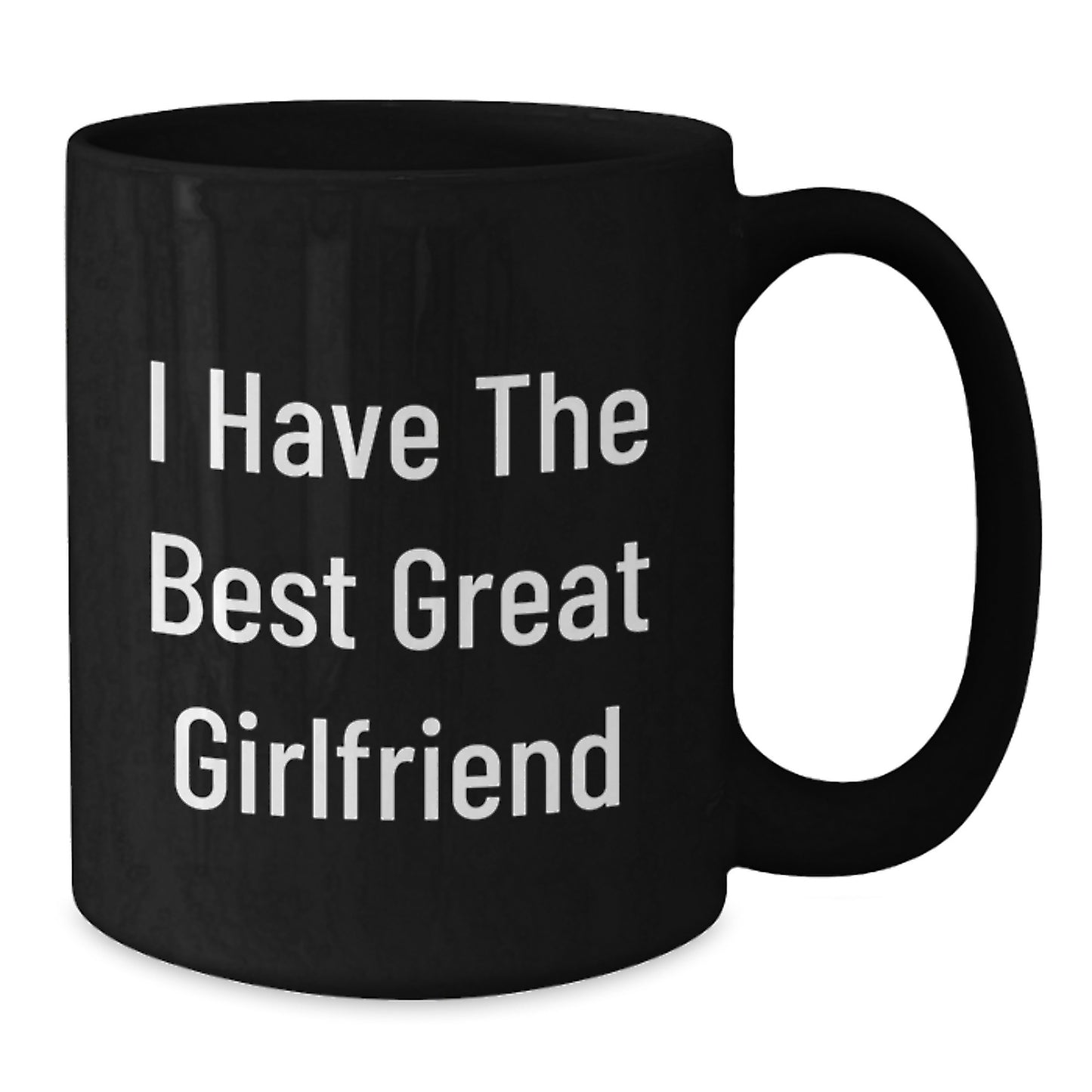 Funny Sweetheart Gifts from Men or Women for Graduation Unique Celebrations - 'I Have The Best Great Sweetheart' Quote Black Coffee Mug - Additional