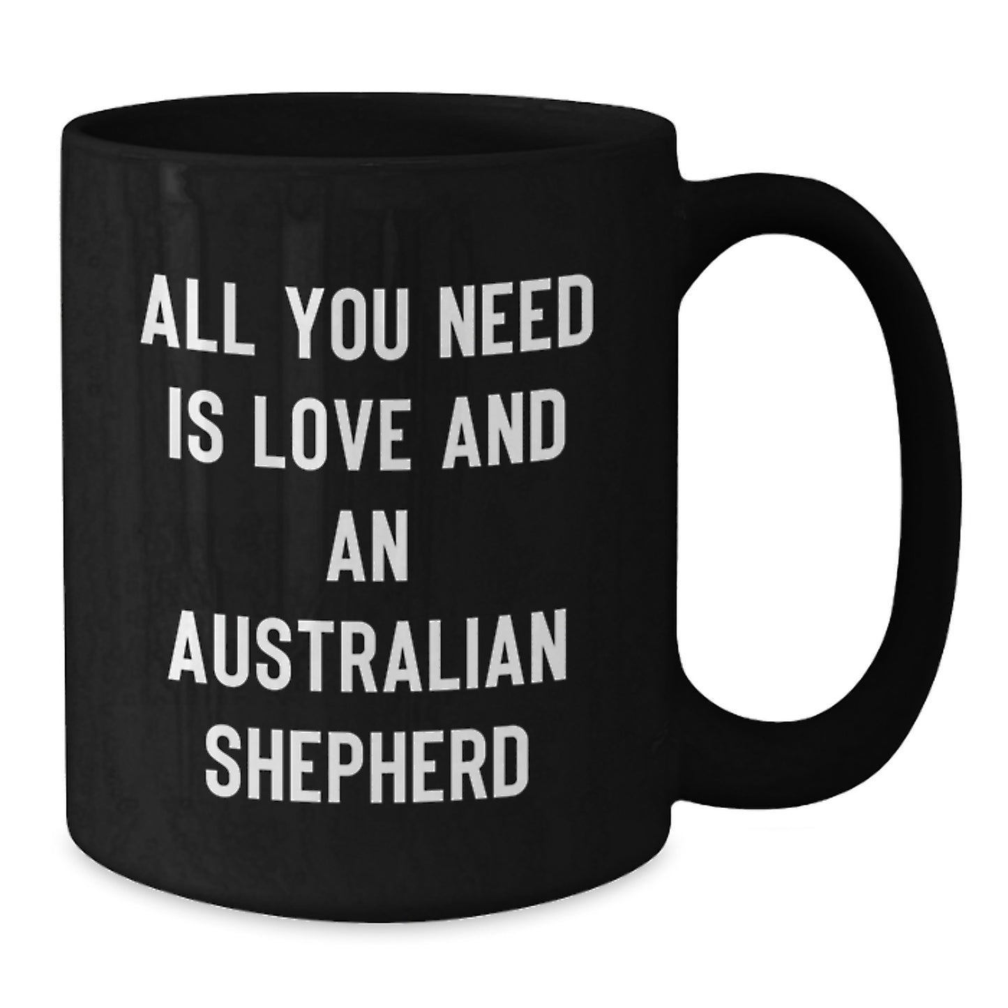 Funny Australian Shepherd Dog Gifts, Gifts from Friends for Australian Shepherd Dog Lover, All You Need is Love Mug for Valentine's - Additional