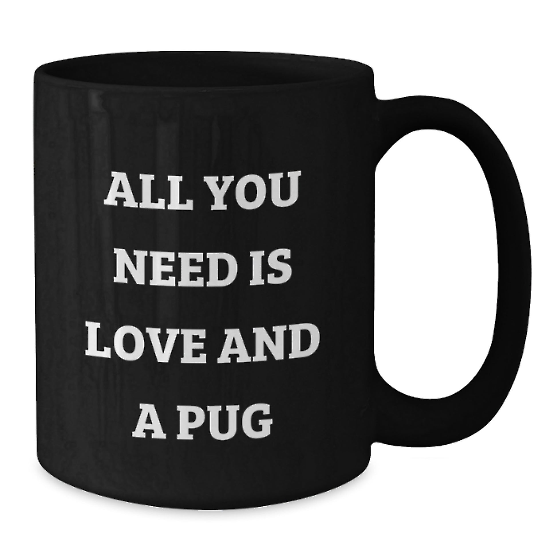 Pug Dog Lovers Christmas Unique Gift Ideas - Funny Quote 'All You Need Is Love And A Pug' - Black Coffee Mugs - Additional
