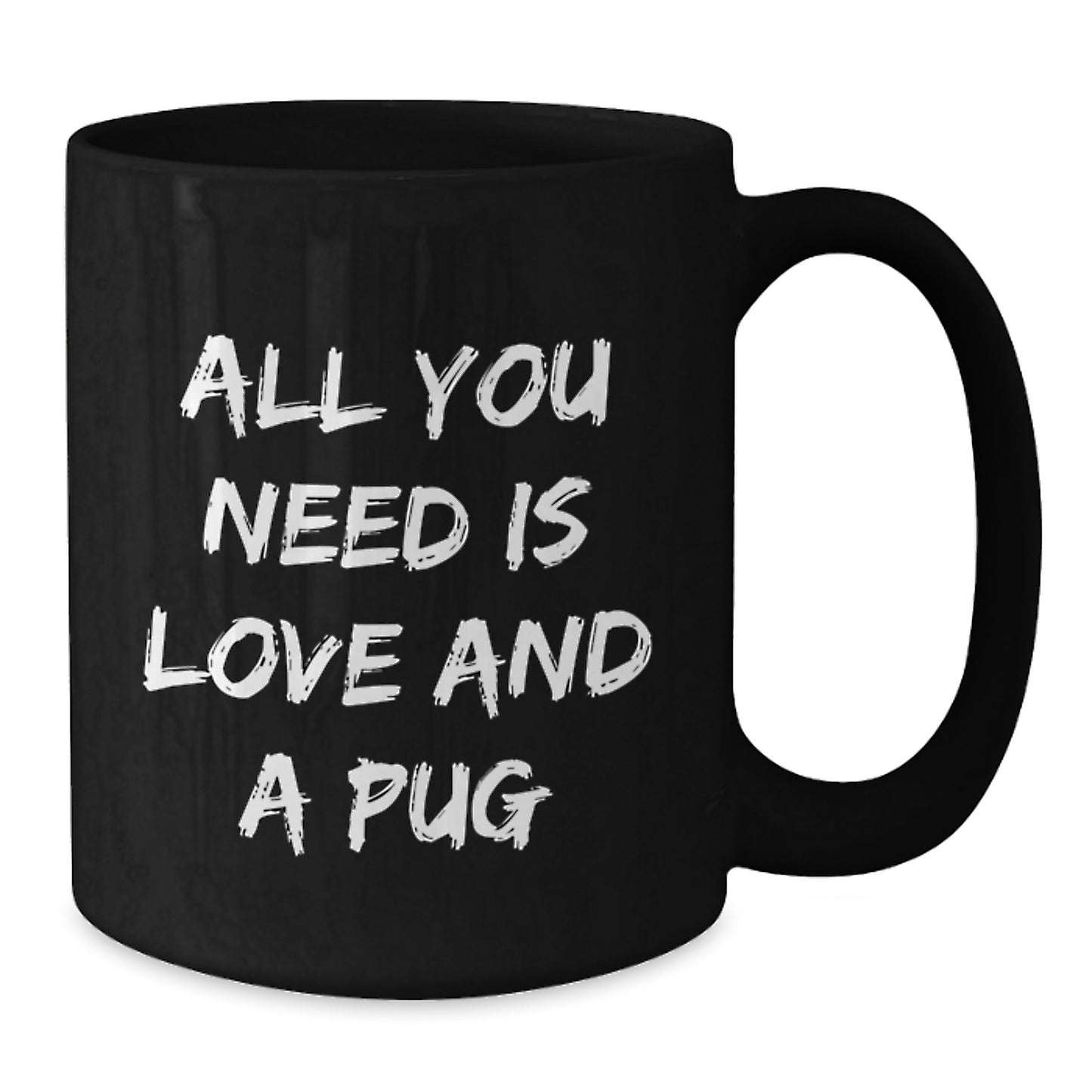 Pug Dog Lover Gifts, Funny Black Coffee Mug for Men, Women, Friends, Family, Unique Christmas Memorable Presents from, Perfect for Pug Dog Owners, All You Need Is Love And A Pug - Additional