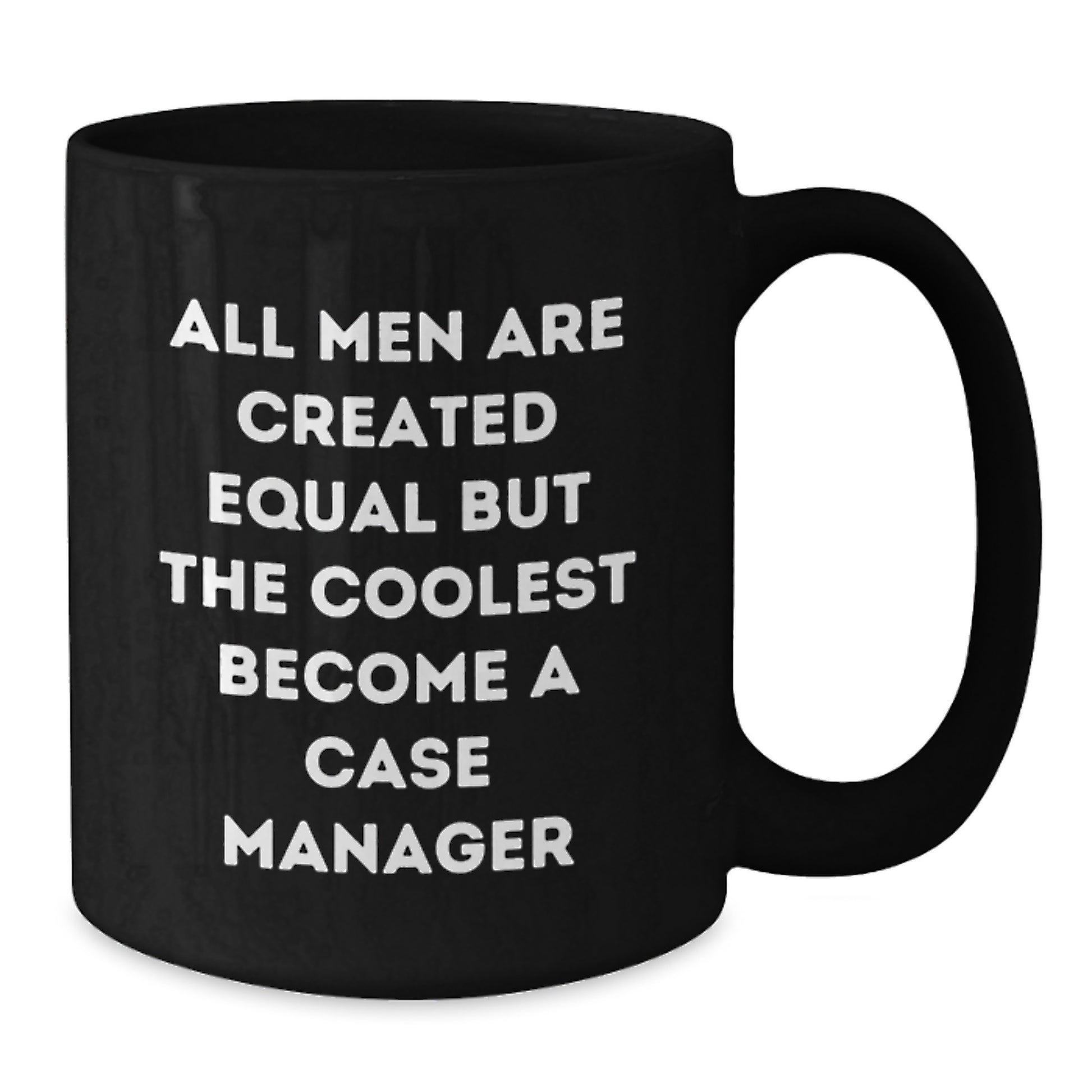 Funny Case Manager Gifts from Friends, Birthday Unique Mugs for Case Manager Men, 'All Men Are Created Equal But The Coolest Become A Case Manager' Quote on Black Coffee Mug - Additional