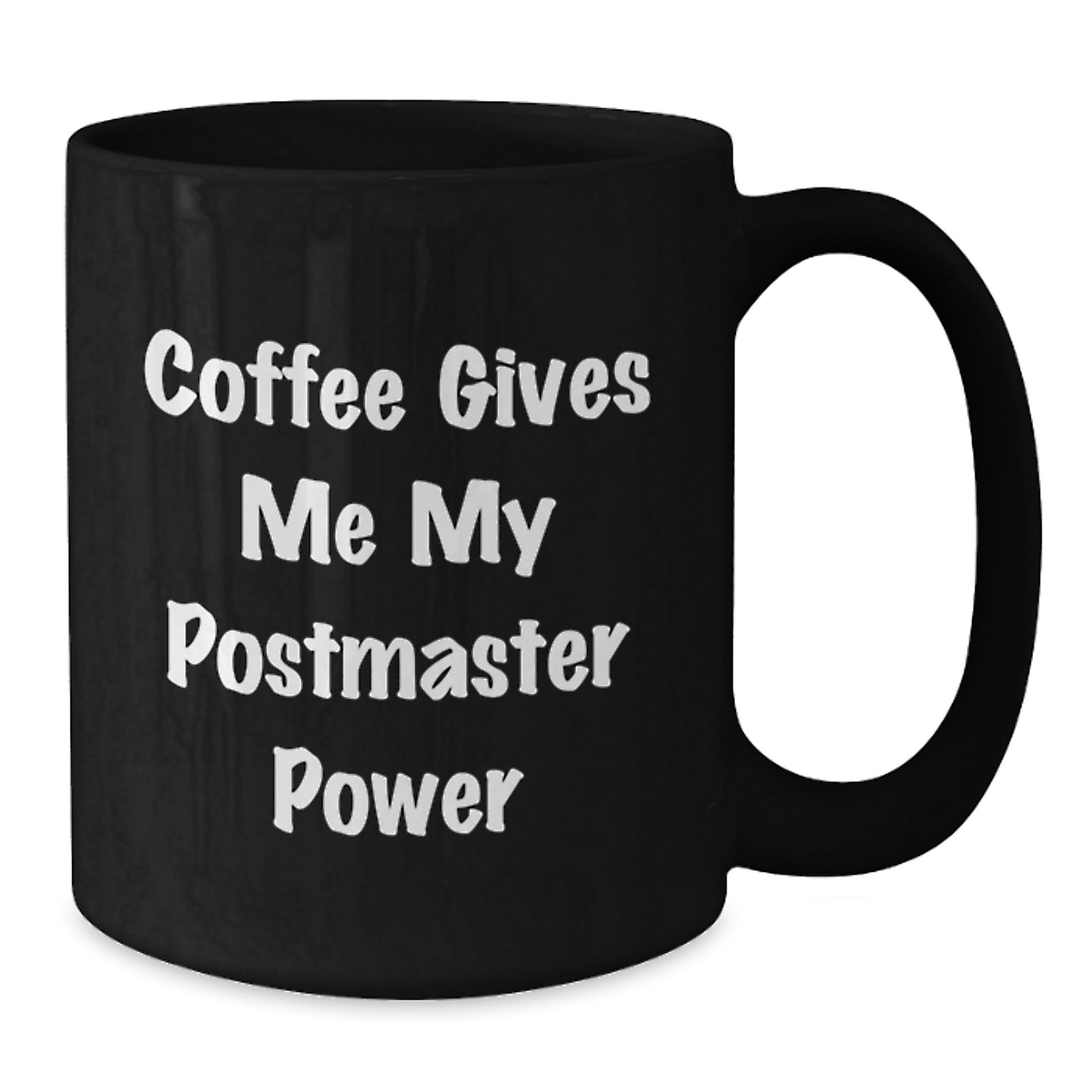 Funny Postmaster Gifts, Coffee Gives Me My Power, Black Coffee Mug for Graduation, Unique Gifts from Friends and Family - Additional