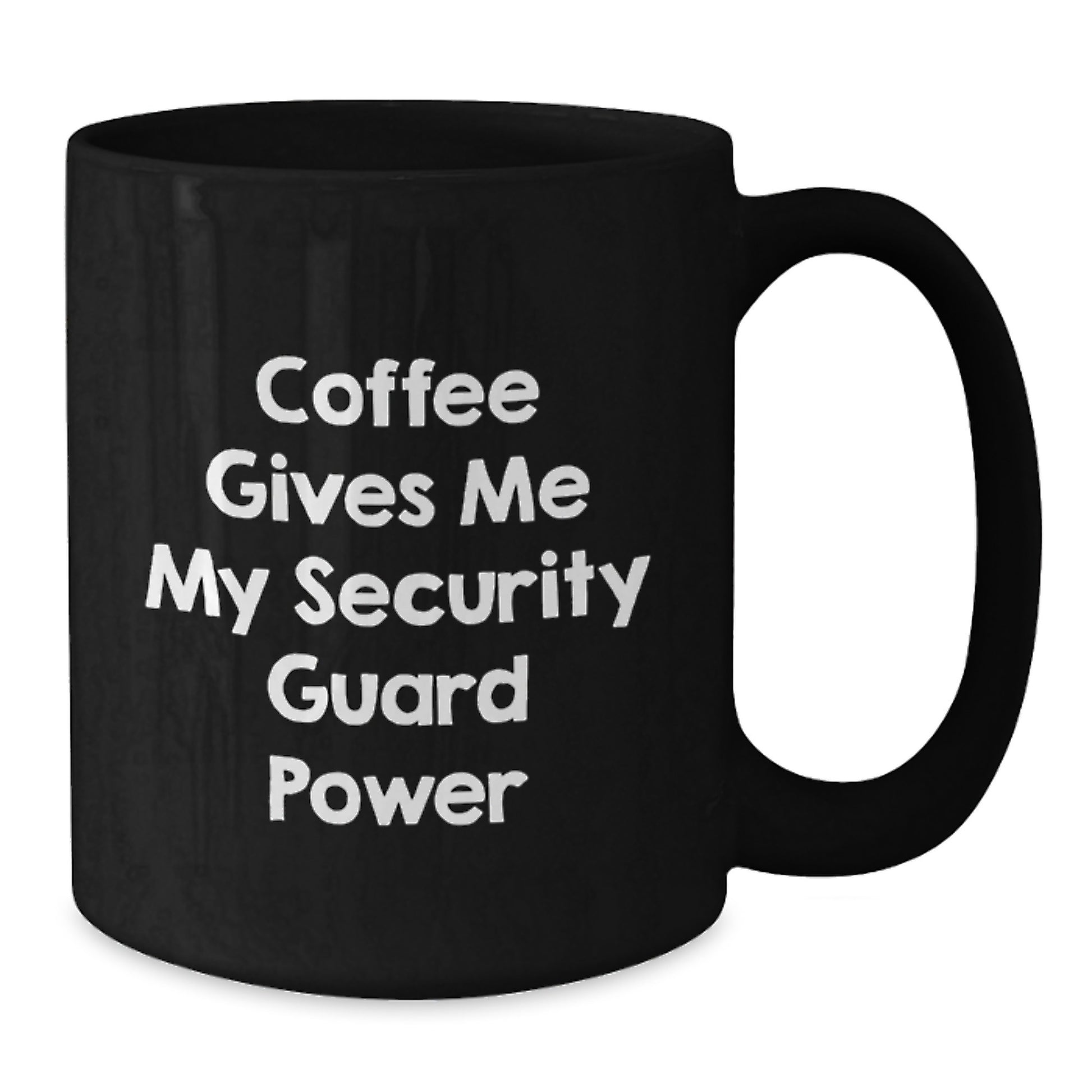 Funny Security Guard Birthday Unique Gifts from Friends for Security Guard Men Black Coffee Mug - Coffee Gives Me My Security Guard Power - Additional