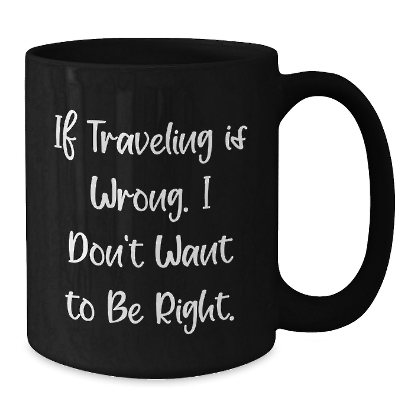 Traveling Funny Quotes Black Coffee Mug Gifts for Traveling Lovers from Friends and Family Birthday Unique Gifts - Additional
