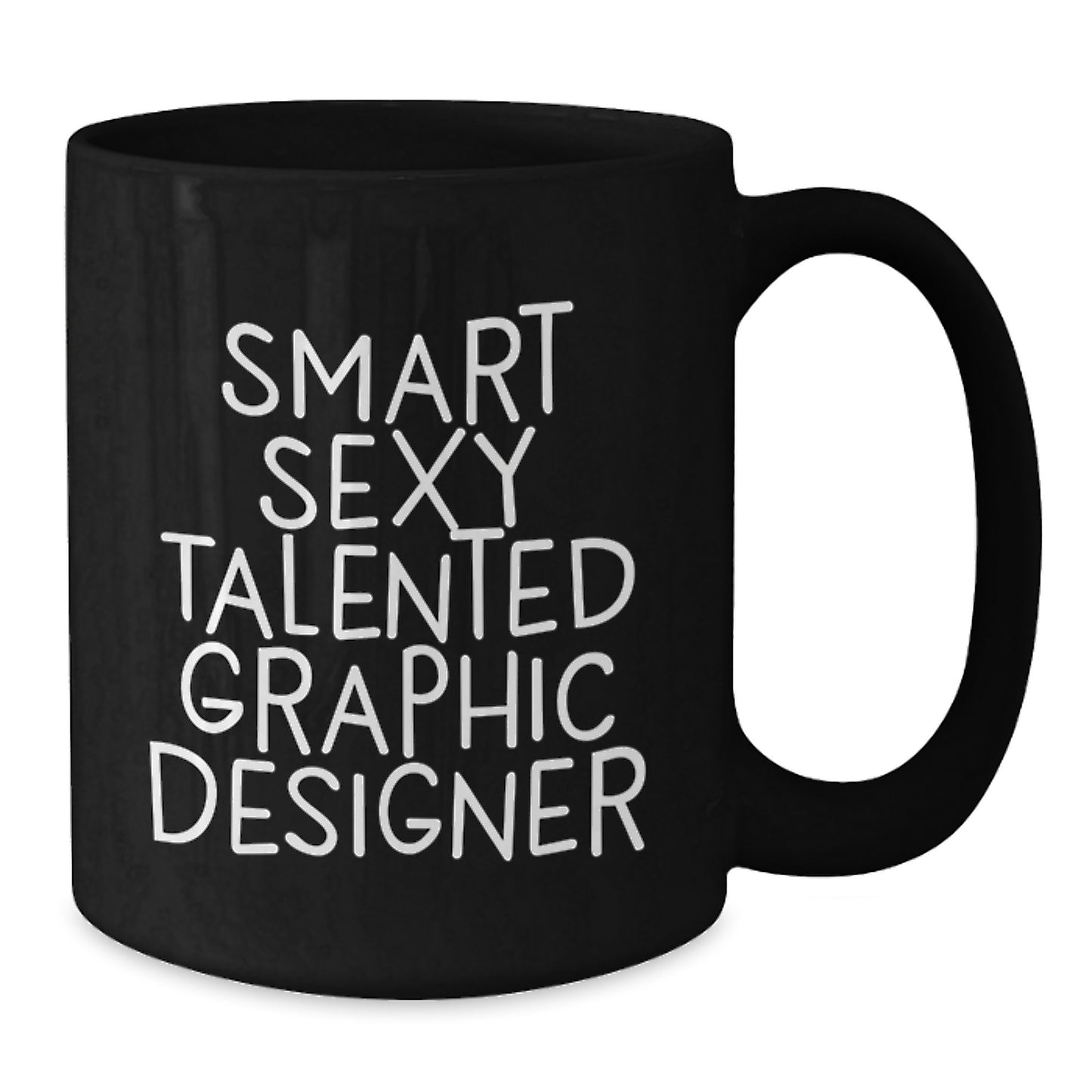 Funny Graphic Designer Gifts, Smart Sexy Talented Black Coffee Mug for Christmas, Gifts from Friends to Graphic Designers - Additional